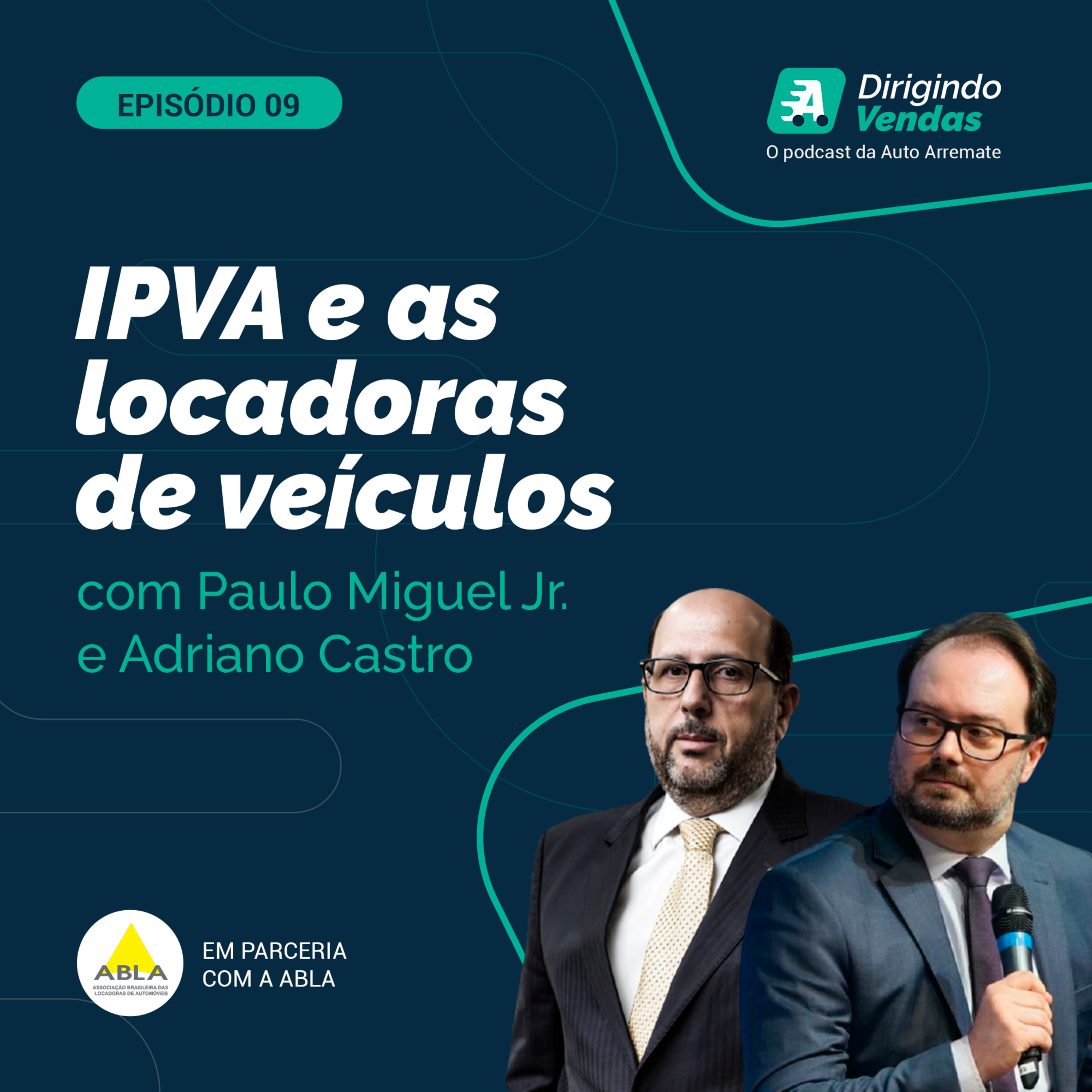 #09 ABLA | Adriano Castro e Paulo Miguel Jr. | IPVA e as locadoras de veículos