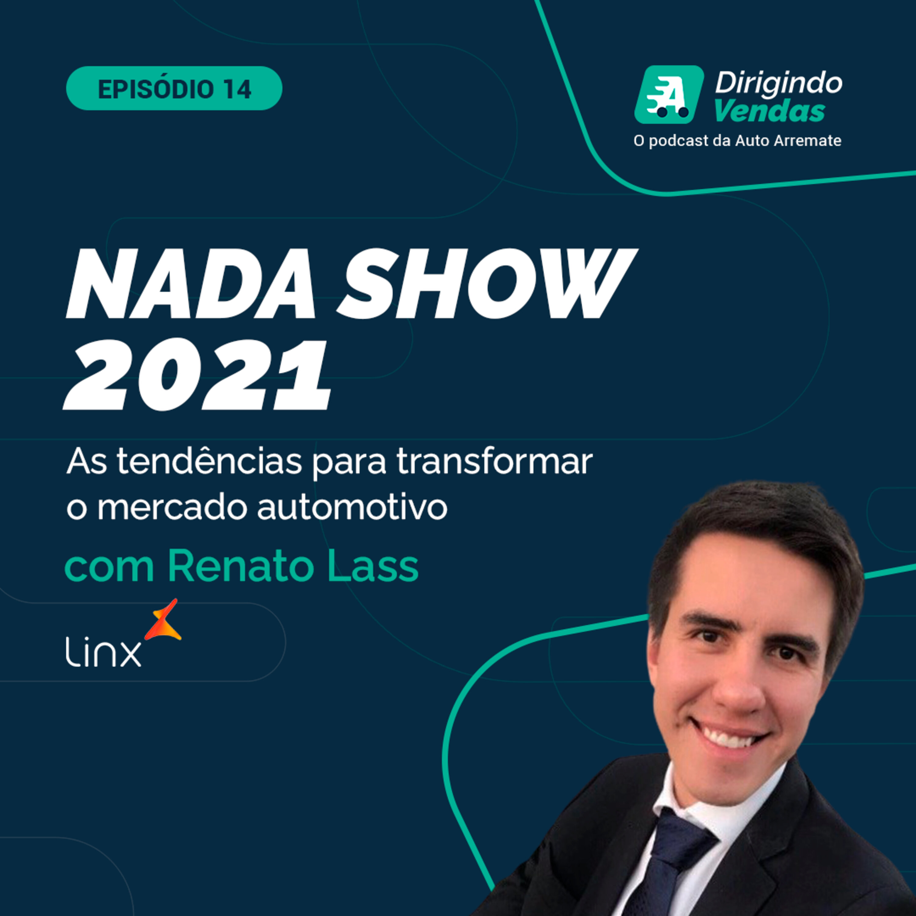 #14 Renato Lass | NADA SHOW 2021 As tendências para transformar o mercado automotivo