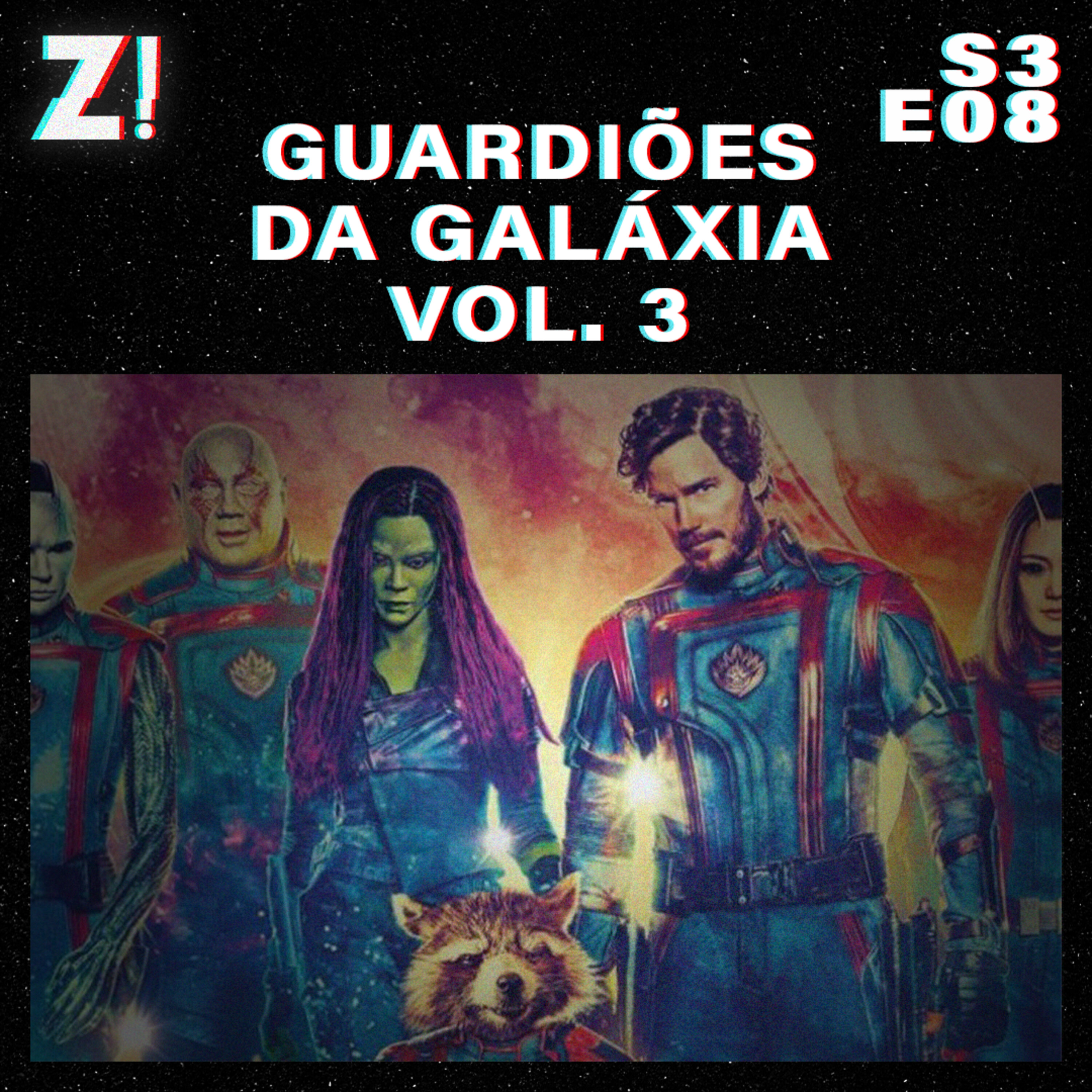 ZiCast S3E08 - Guardioes da Galaxia Vol. 3