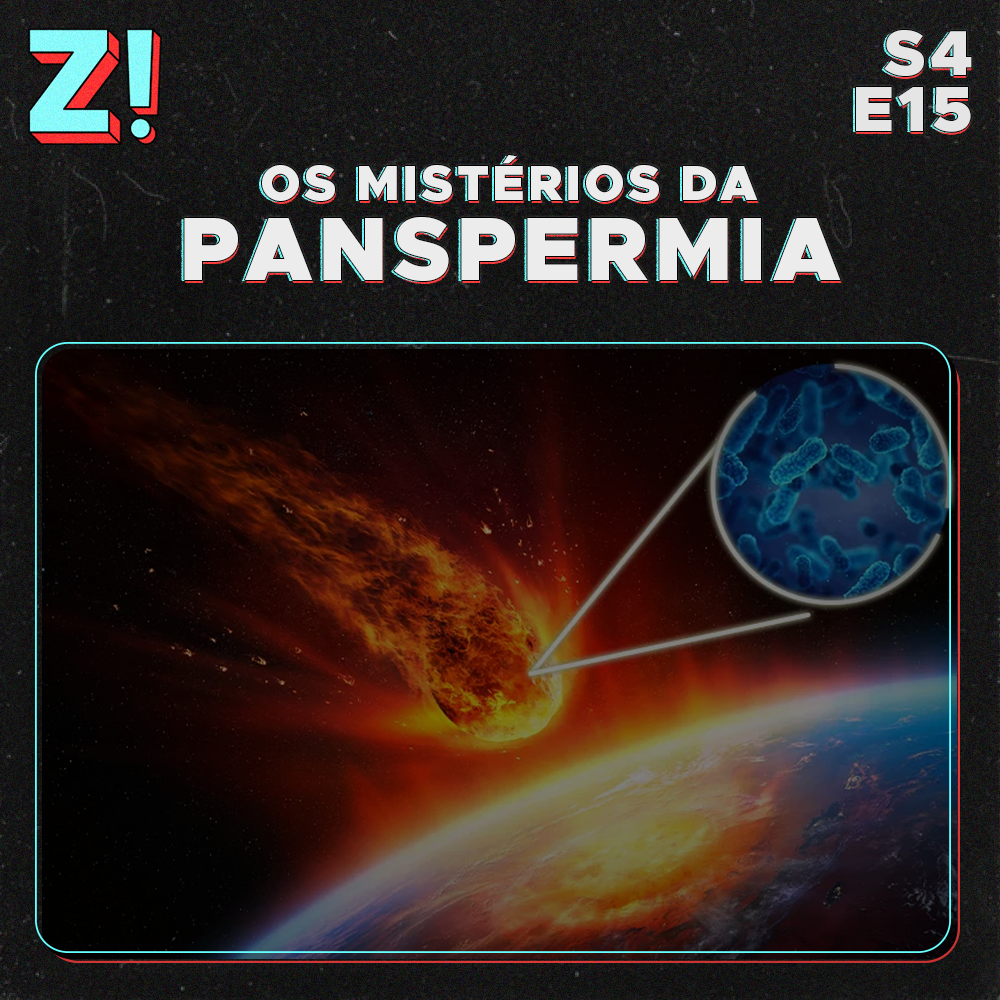 ZiCast S4E15 - Os Mistérios da Panspermia