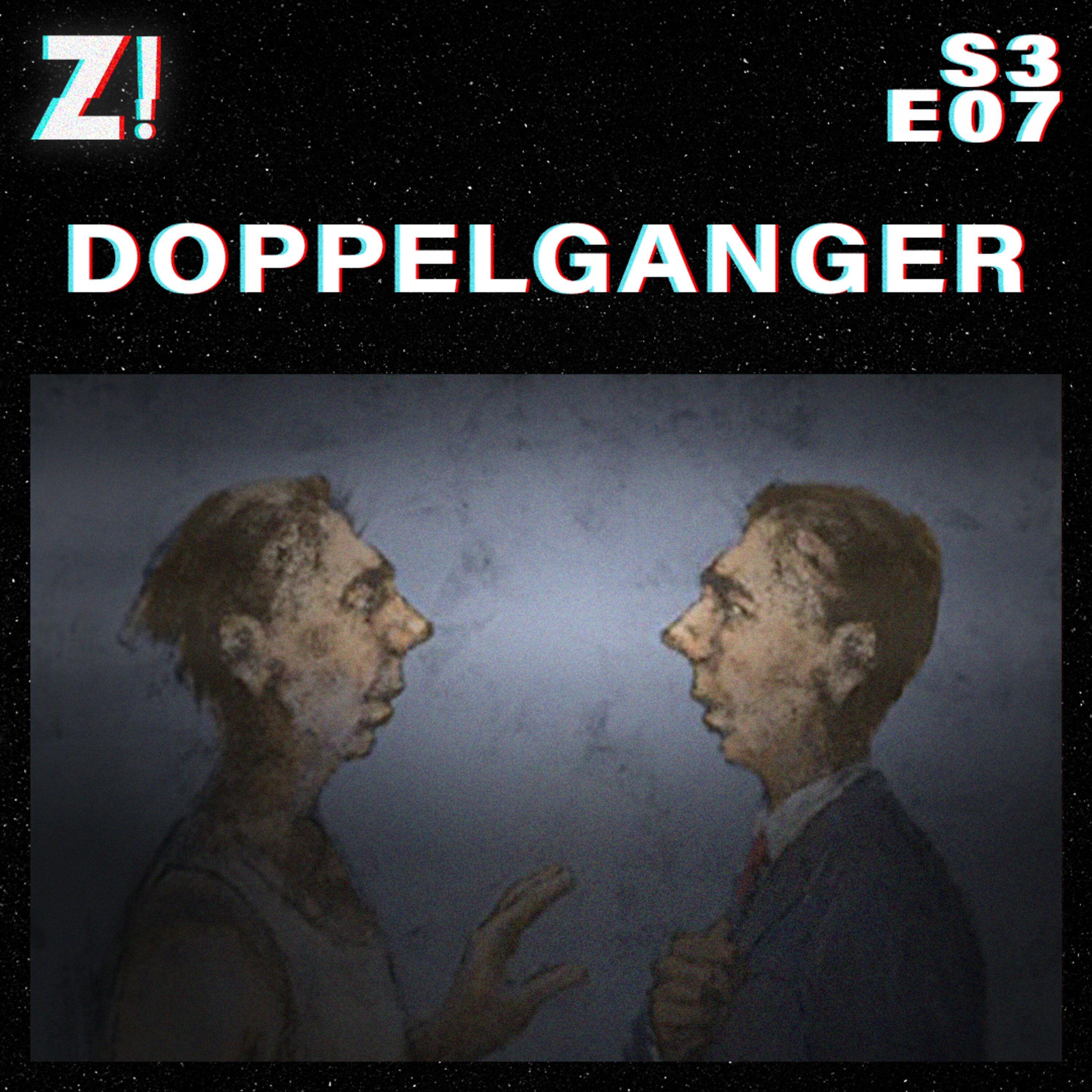 ZiCast S3E07 - Doppelganger