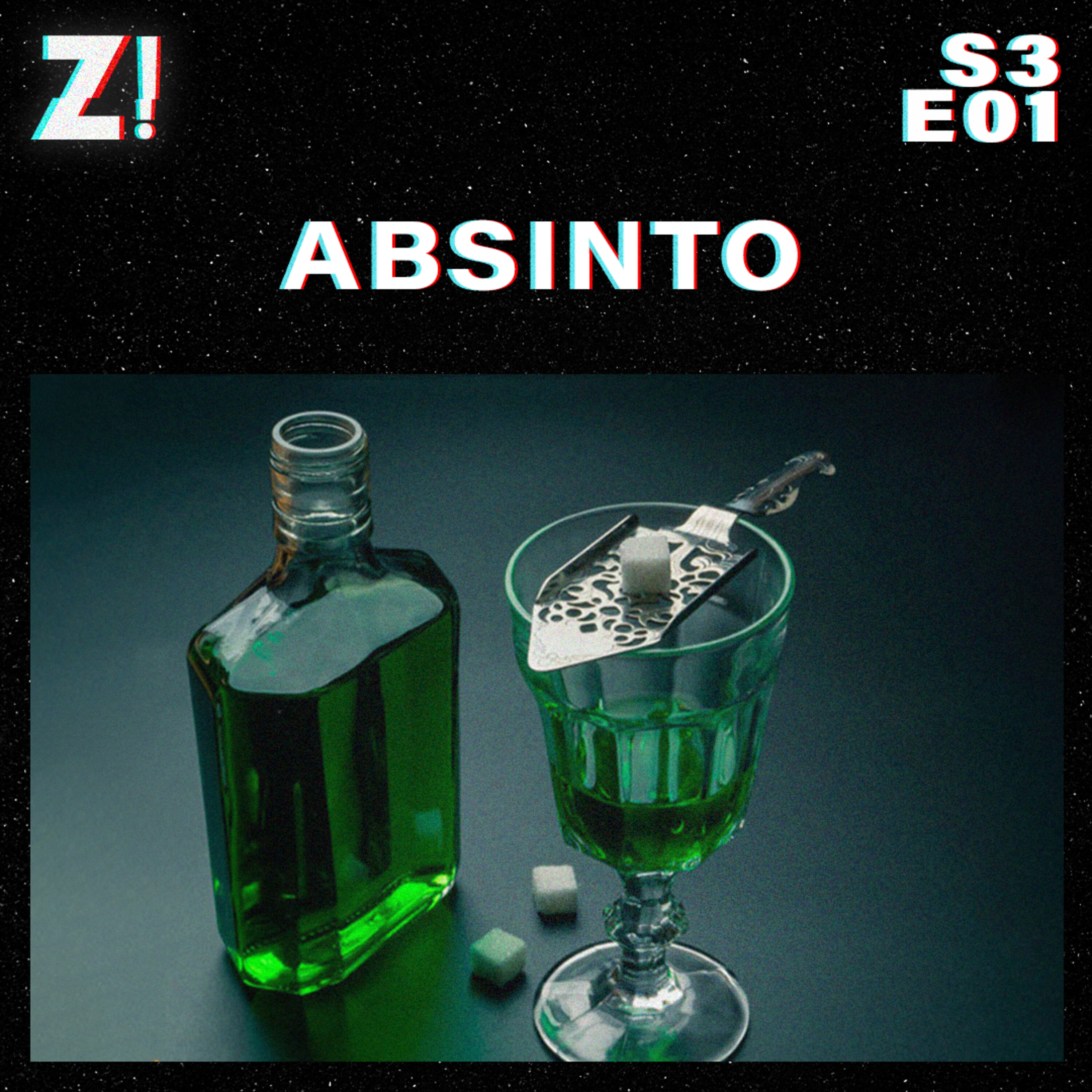 ZiCast S3E01 - Absinto