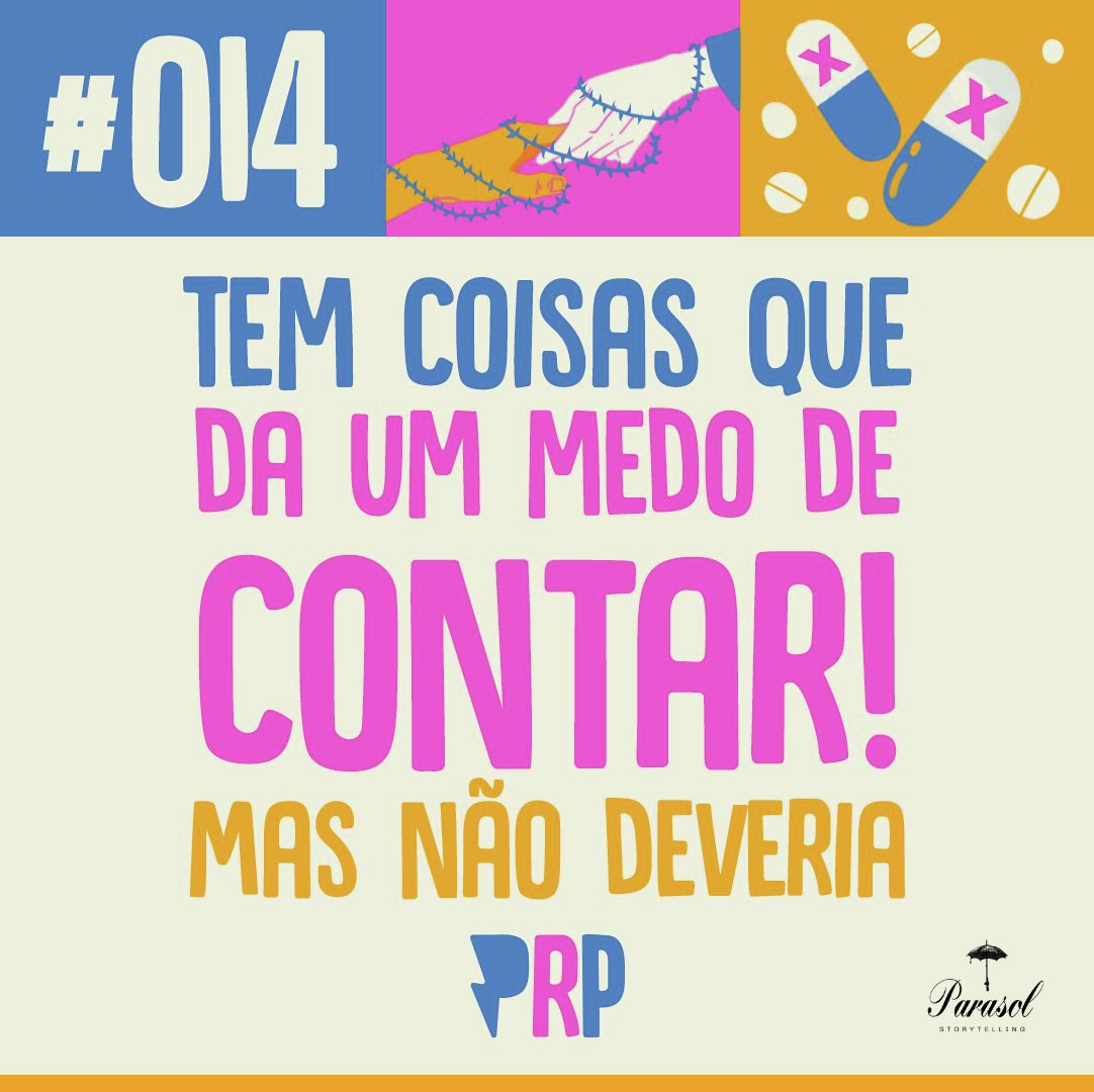 Tem coisas que da um medo de contar! Mas não deveria - PRP 14