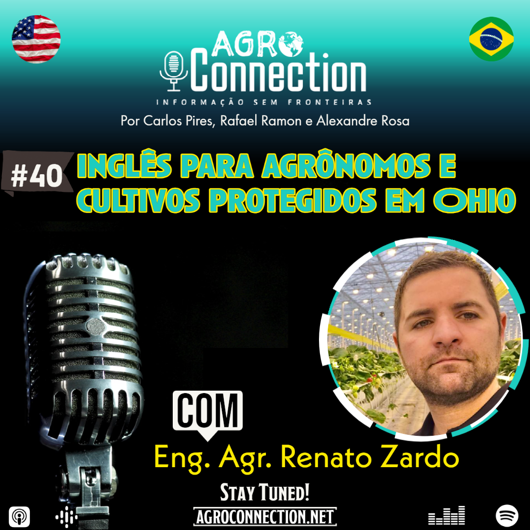 EP #40 – Inglês para agrônomos e cultivos protegidos em Ohio - Com o Eng. Agr. Renato Zardo