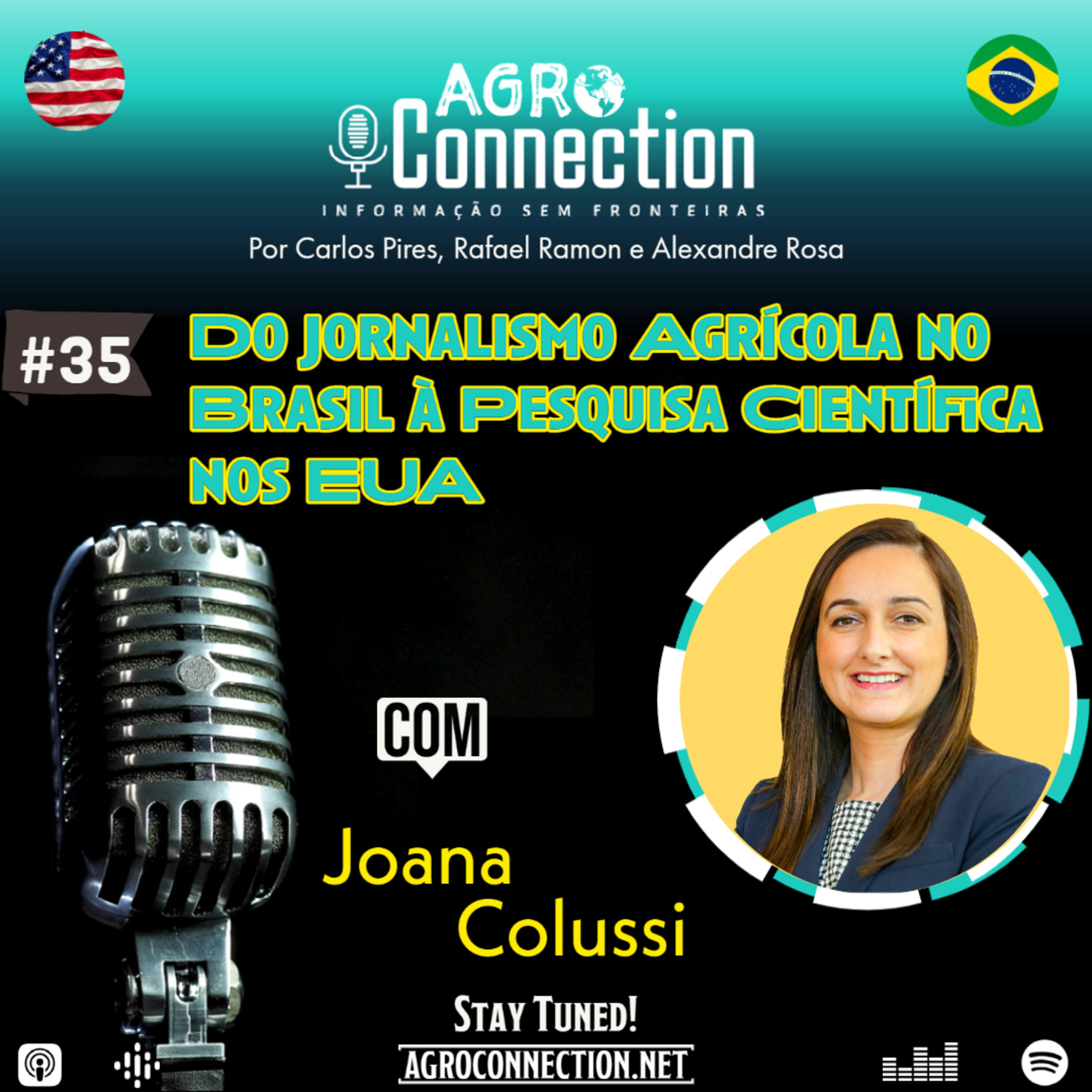 EP #35 - Do Jornalismo Agrícola no Brasil à Pesquisa Científica nos EUA - Com Dra. Joana Colussi