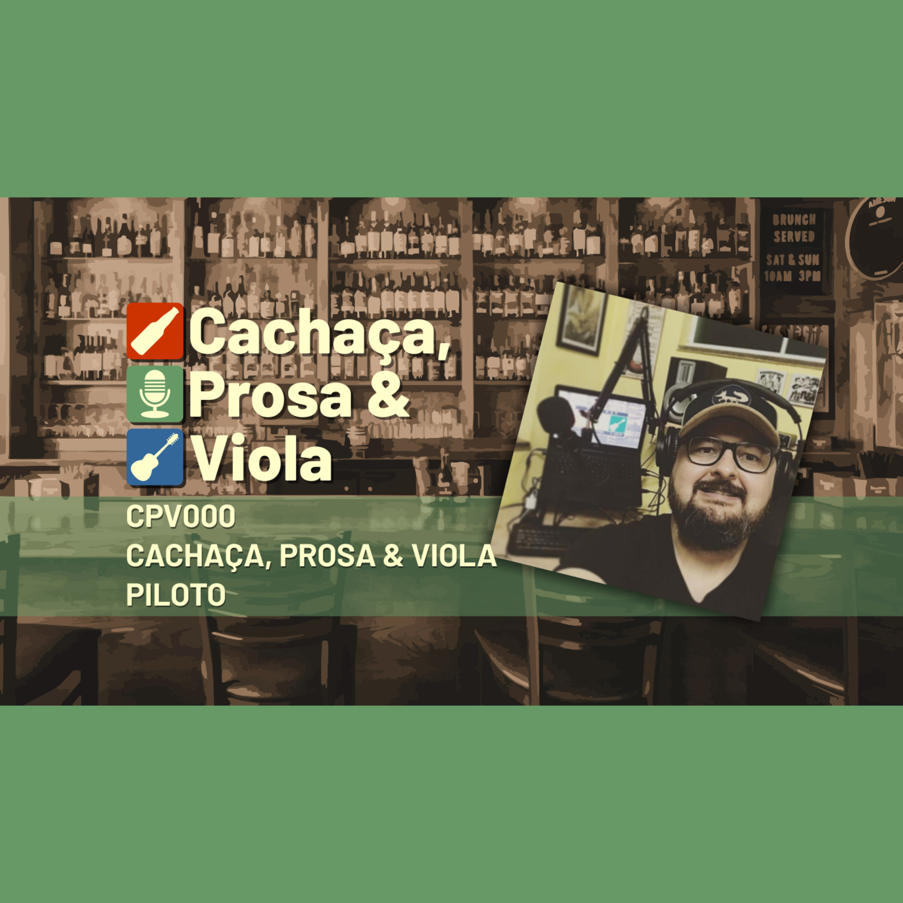 CPV000 – Cachaça, Prosa & Viola – Piloto