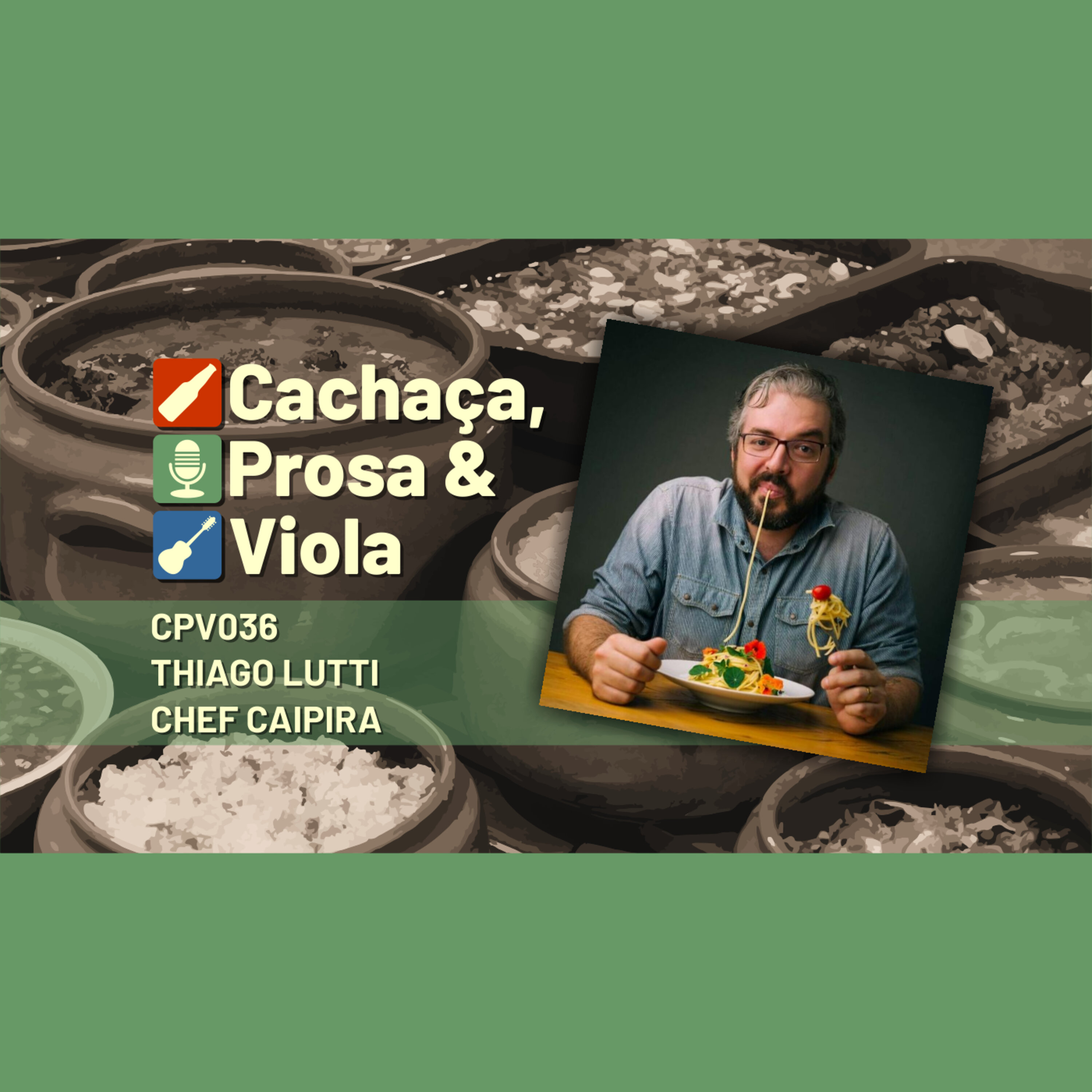 CPV036 - Thiago Lutti - Chef Caipira