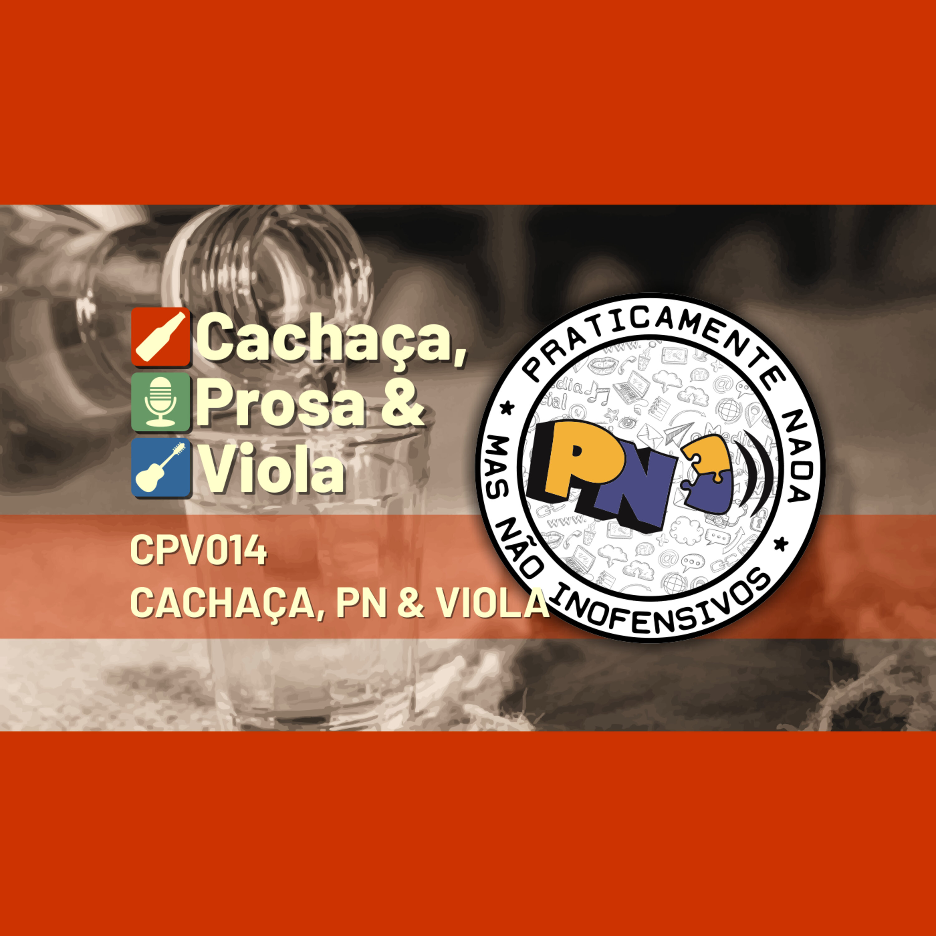 CPV014 – Cachaça, PN & Viola