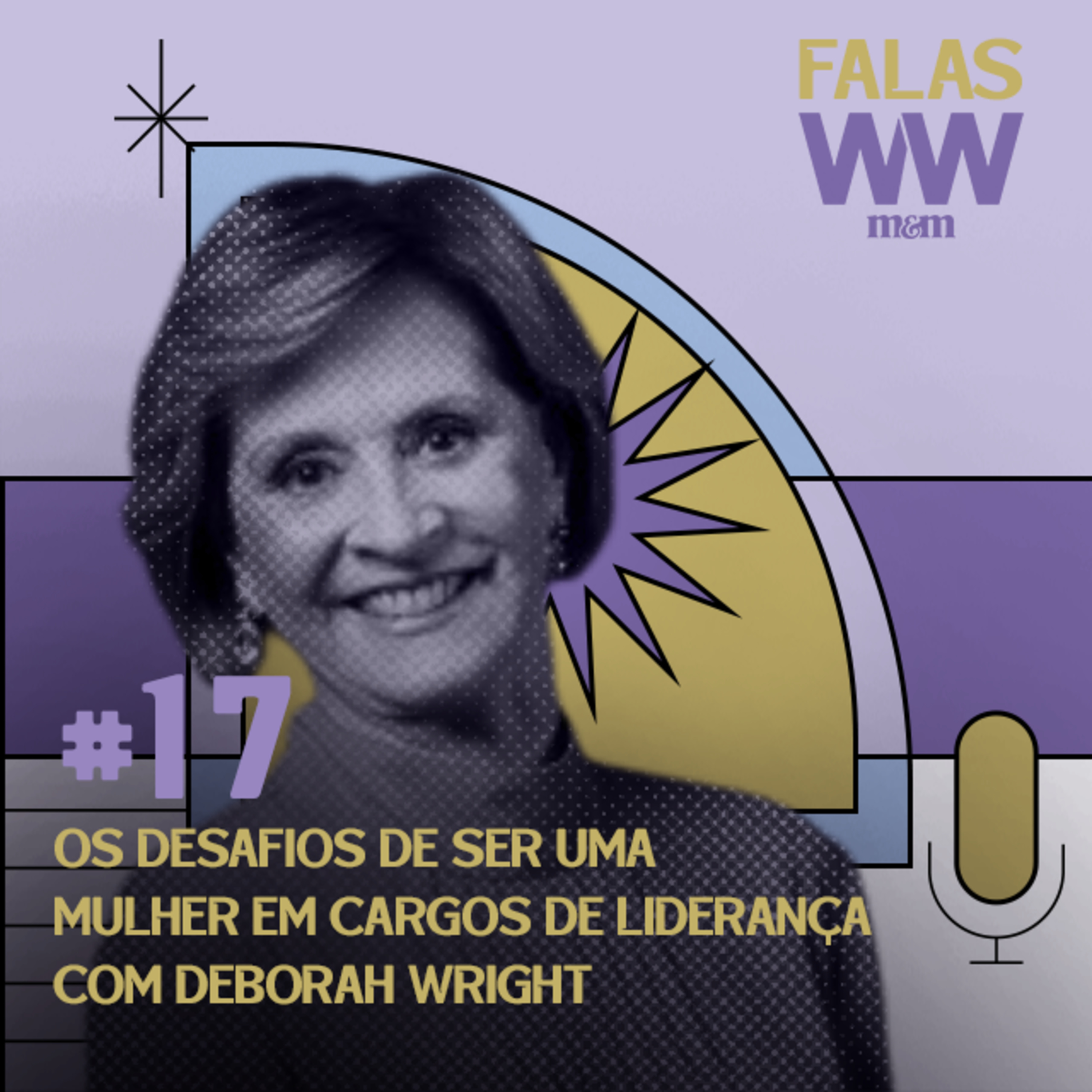 #17: Os desafios de ser uma mulher em cargos de liderança com Deborah Wright