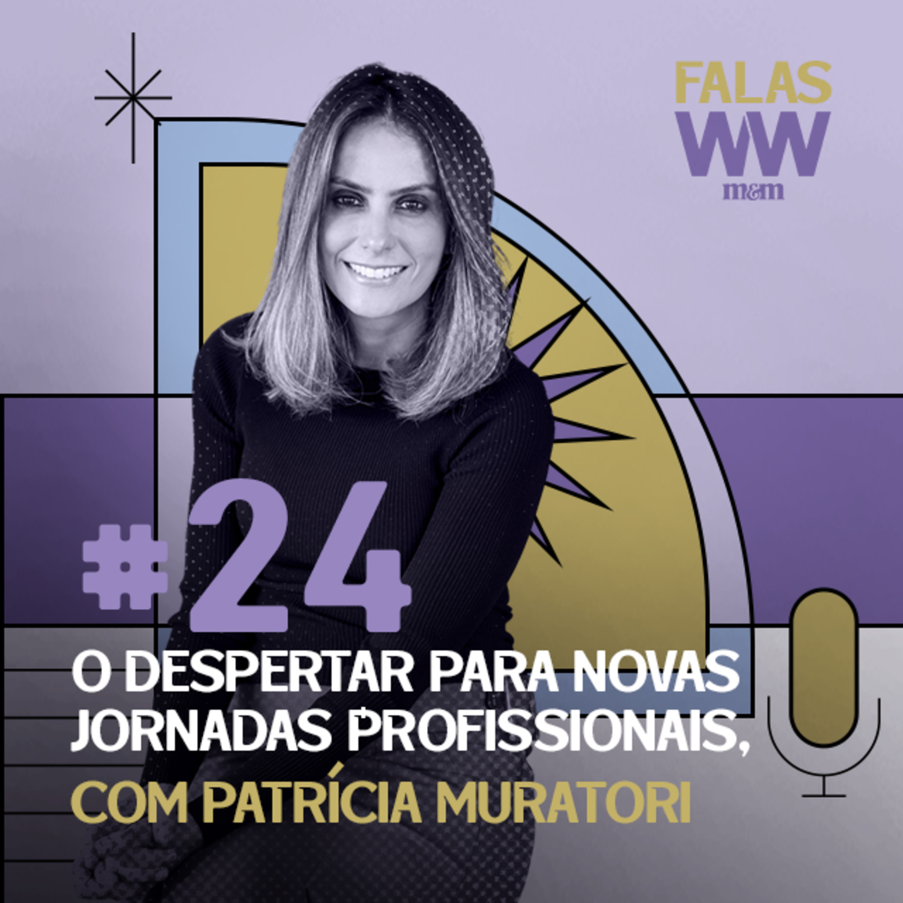 Falas W2W #24: O despertar para novas jornadas profissionais, com Patricia Muratori