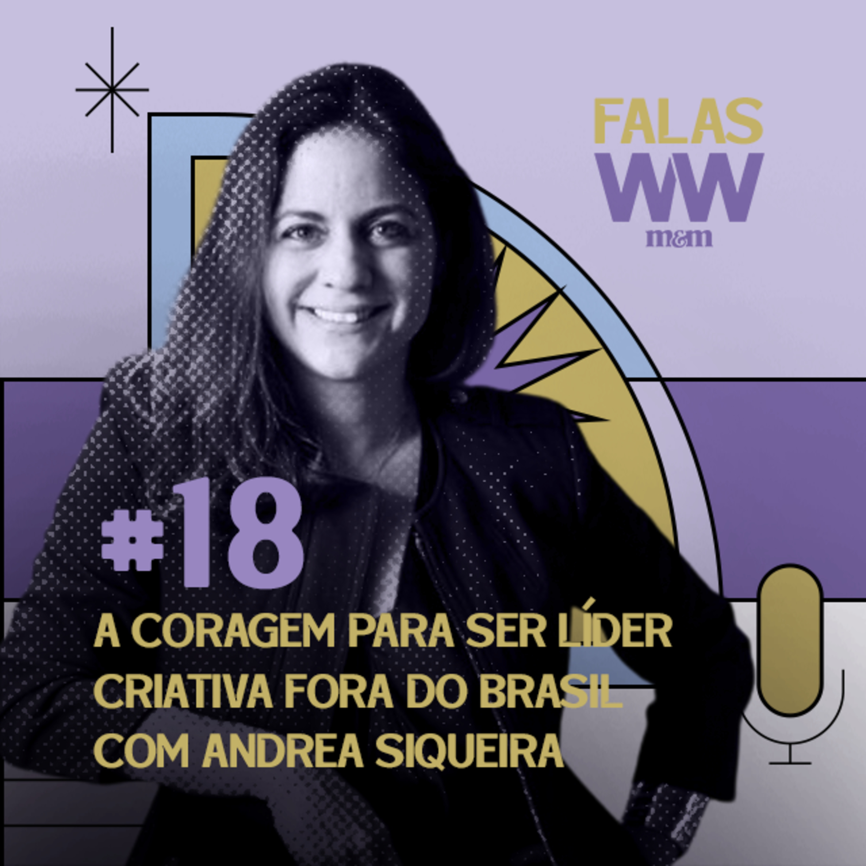 #18: A coragem para ser líder criativa fora do Brasil com Andrea Siqueira