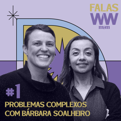 #01: Problemas complexos com Bárbara Soalheiro