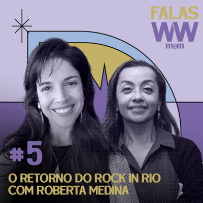 #05: O retorno do Rock in Rio com Roberta Medina