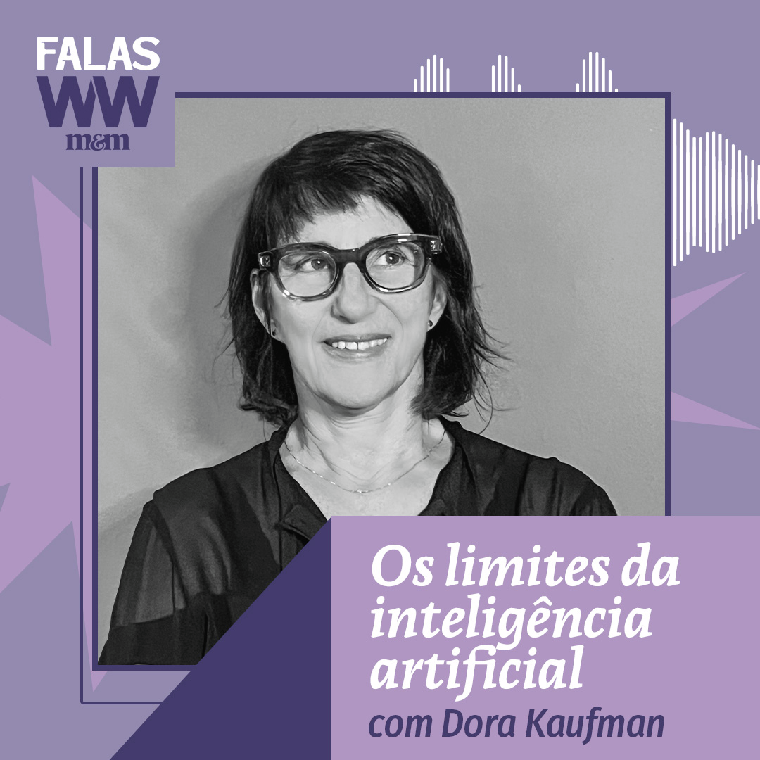 Falas W2W #31: Os limites da inteligência artificial, com Dora Kaufman