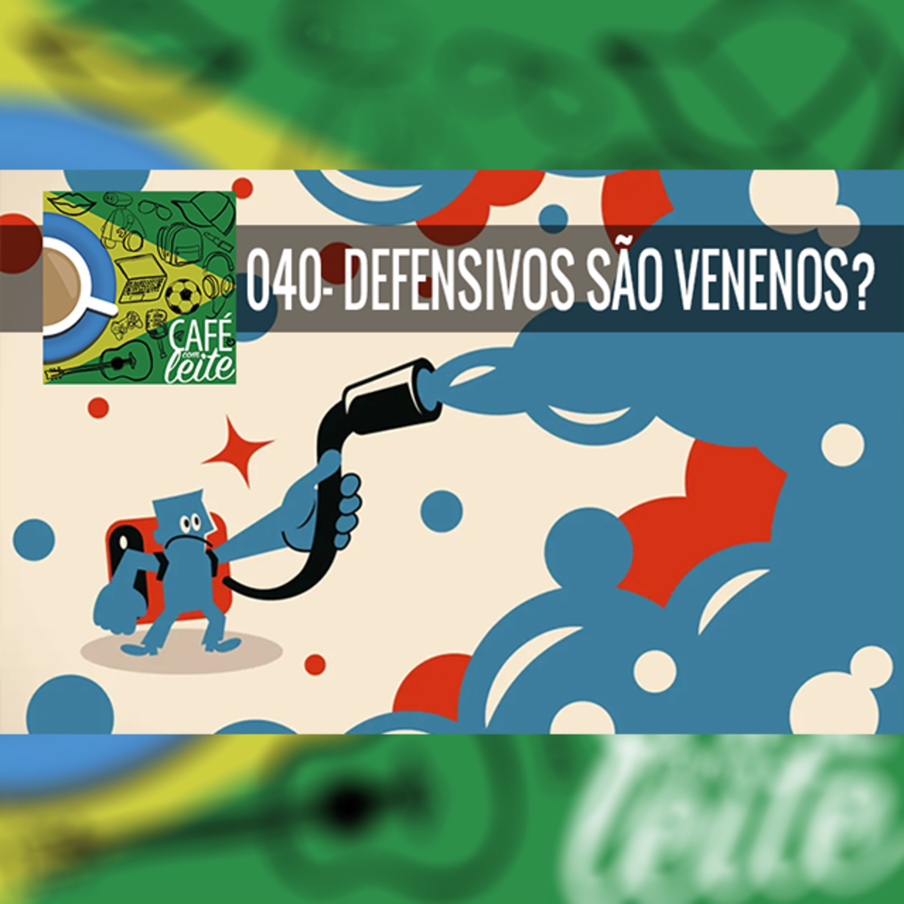 Café Com Leite 40 -Defensivos são venenos?