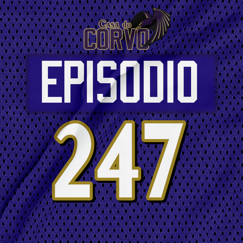 Casa Do Corvo Podcast 247 - As Coisas Erradas do Ravens