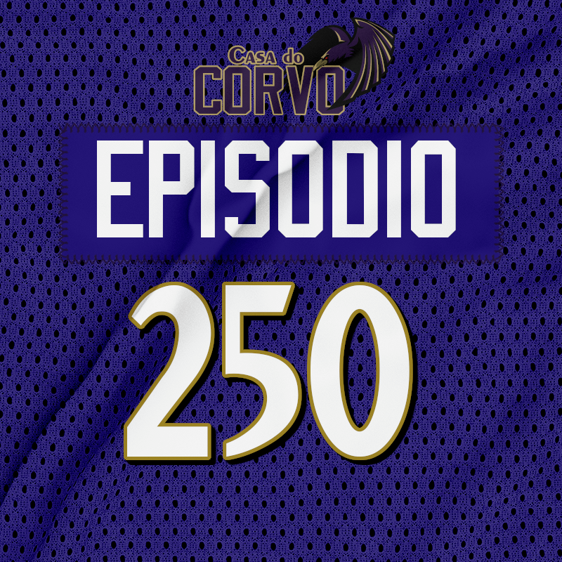 Casa Do Corvo Podcast 250 - Ravens vs Bills PREVIEW