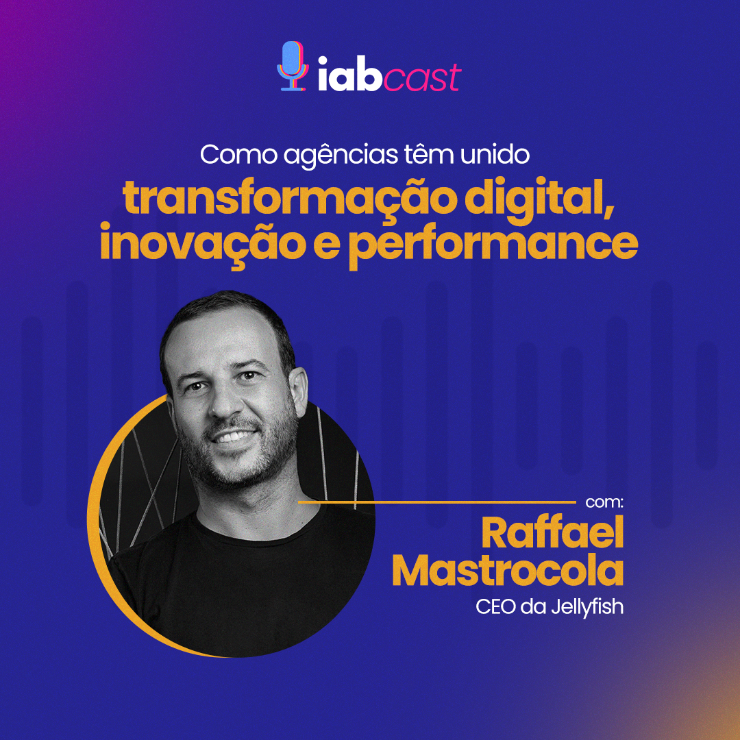 Como agências têm unido transformação digital, inovação e performance, com Raffa Mastrocola, CEO da Jellyfish