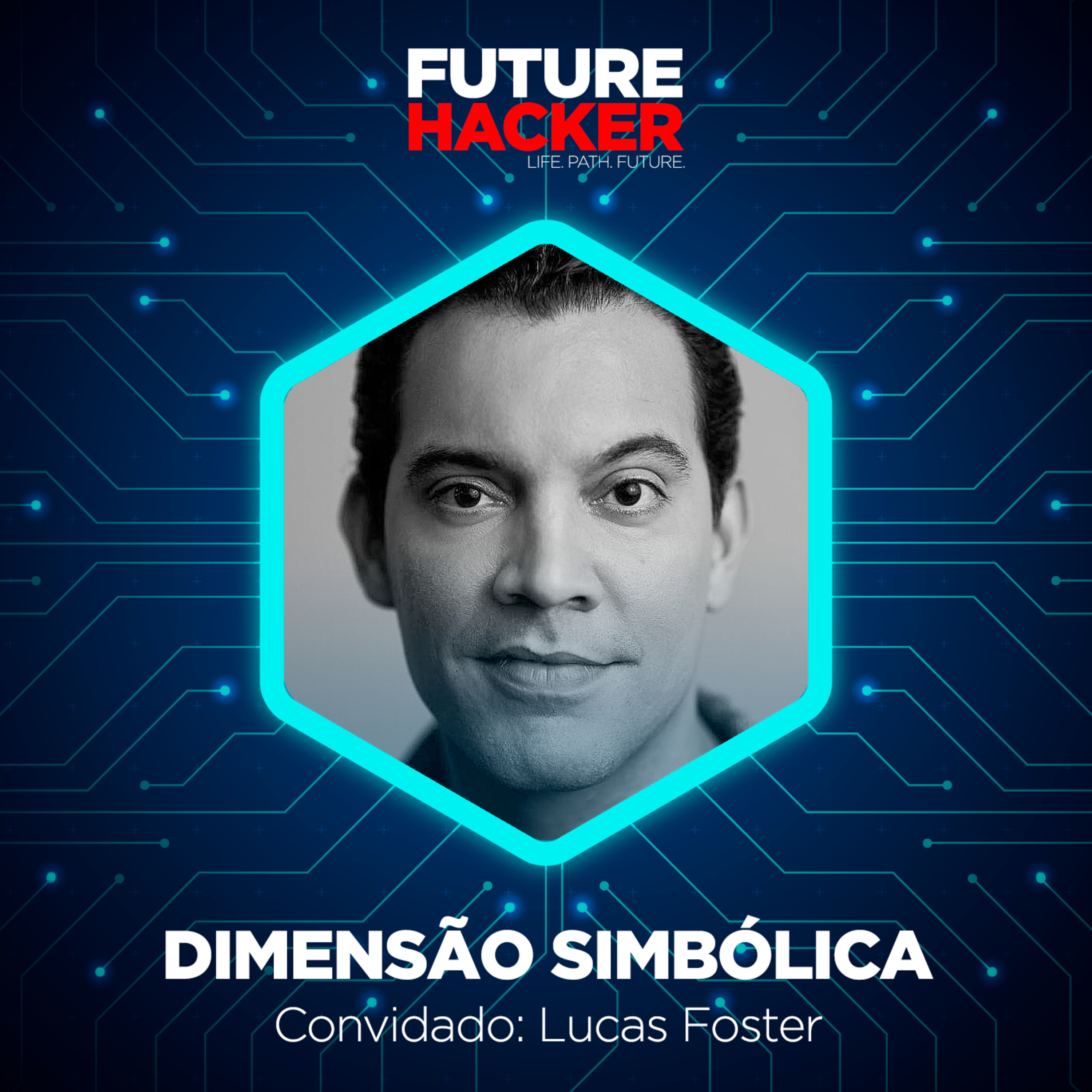 #30 - Episódio 1 | Dimensão Simbólica (Lucas Foster)