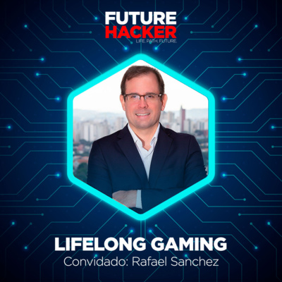 #57 - Episódio 2 | Lifelong Gaming (Rafael Sanchez)