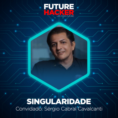 #00: Episódio 1 | Singularidade (com Sérgio Cabral Cavalcanti)