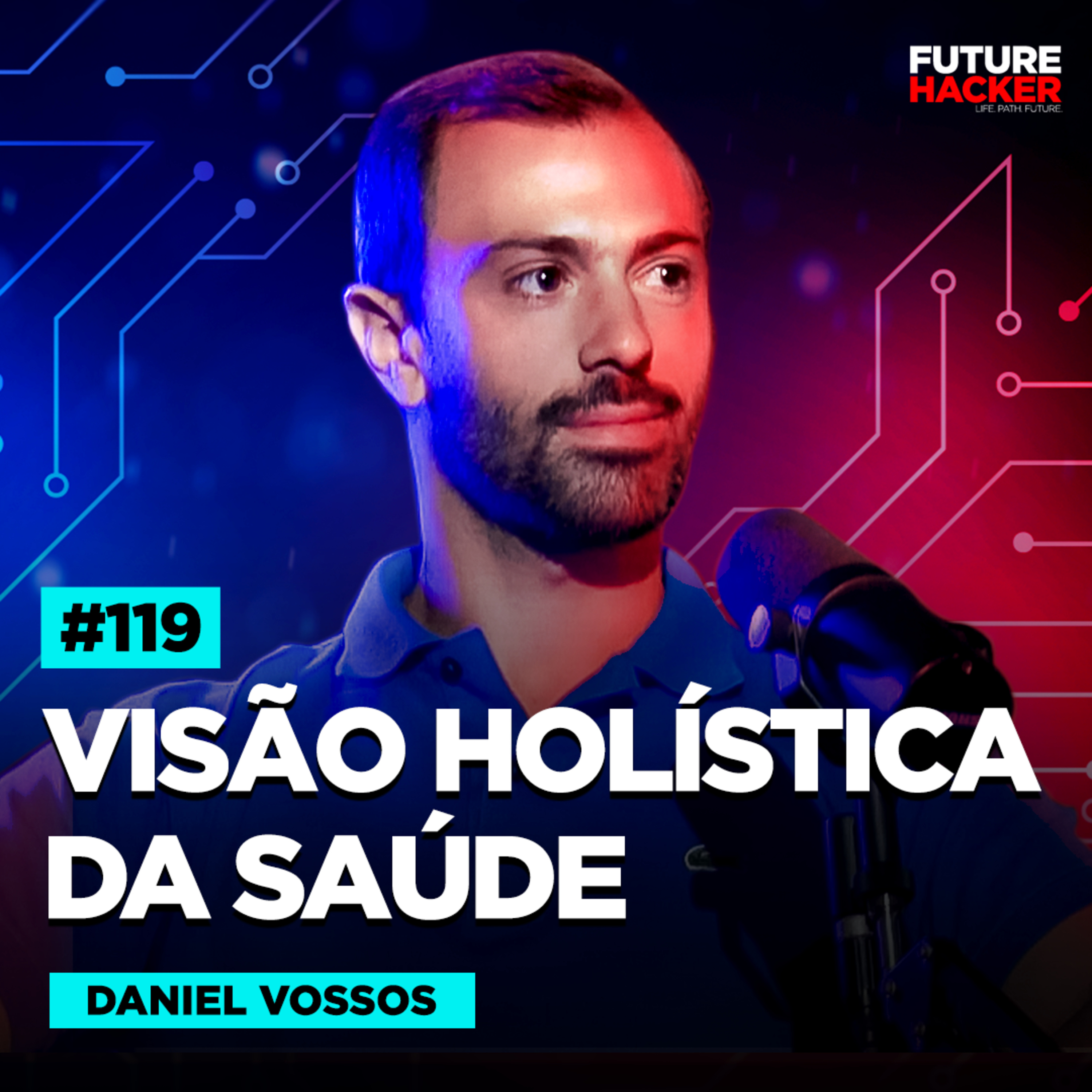 #119 - Visão holística da saúde (Daniel Vossos)