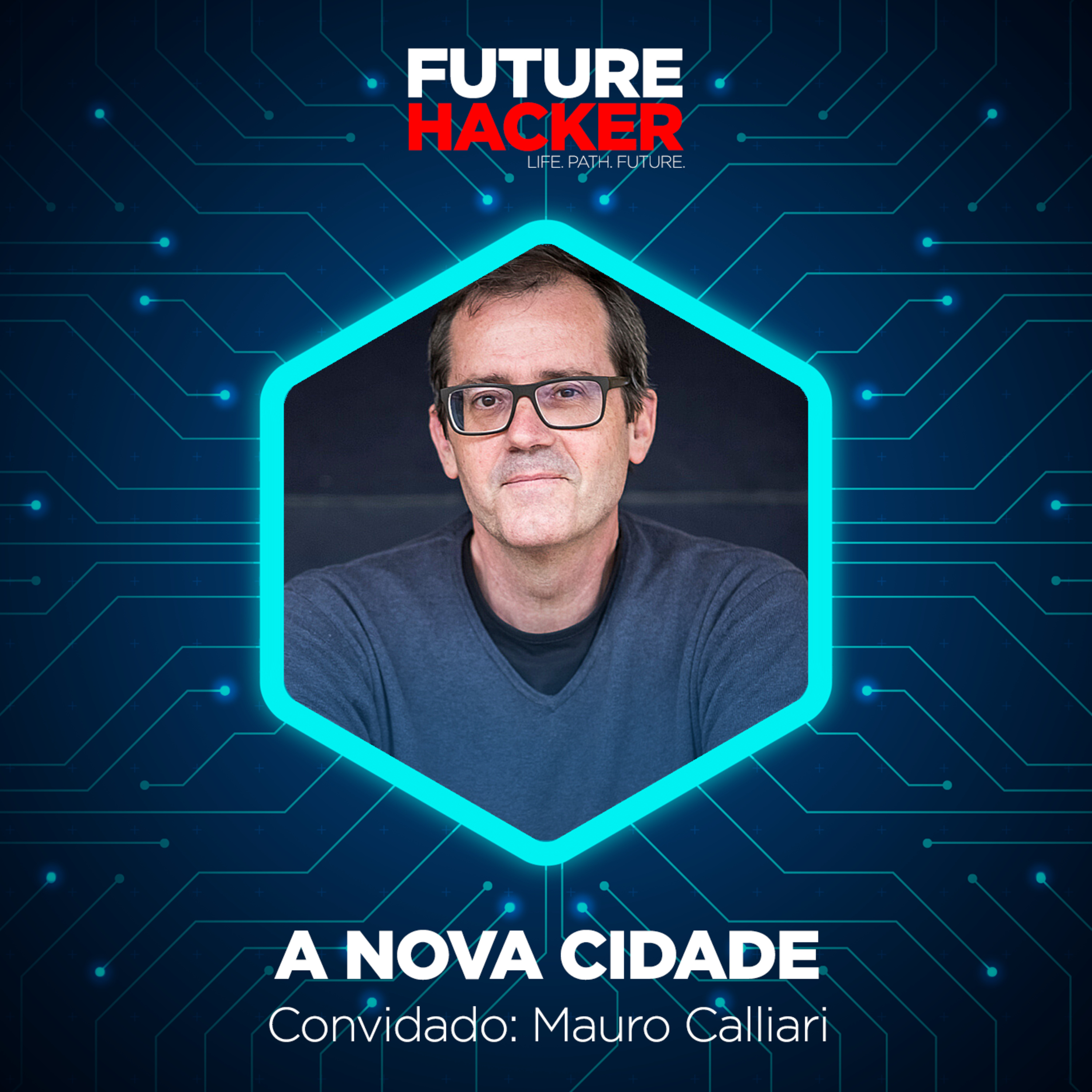 #15 - Episódio 1 | A Nova Cidade (Mauro Calliari)