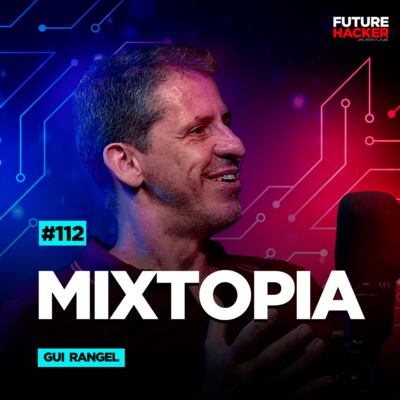 #112 - Mixtopia (Gui Rangel)