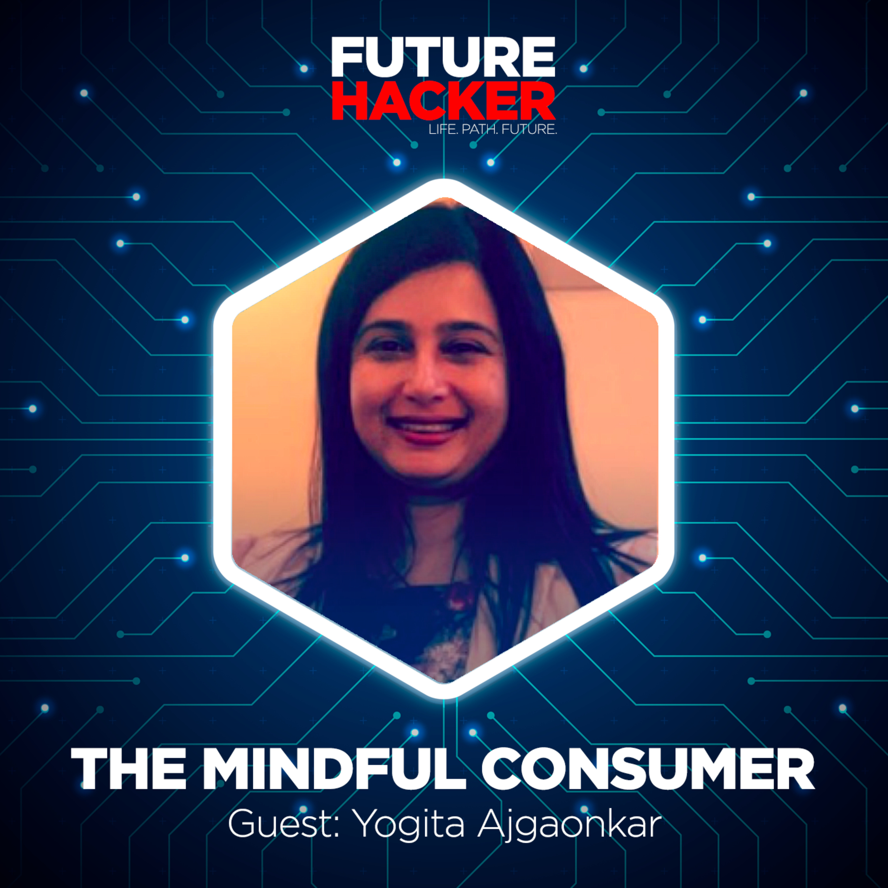 #26 - Episode 1 | The Mindful Consumer (Yogita Ajgaonkar)