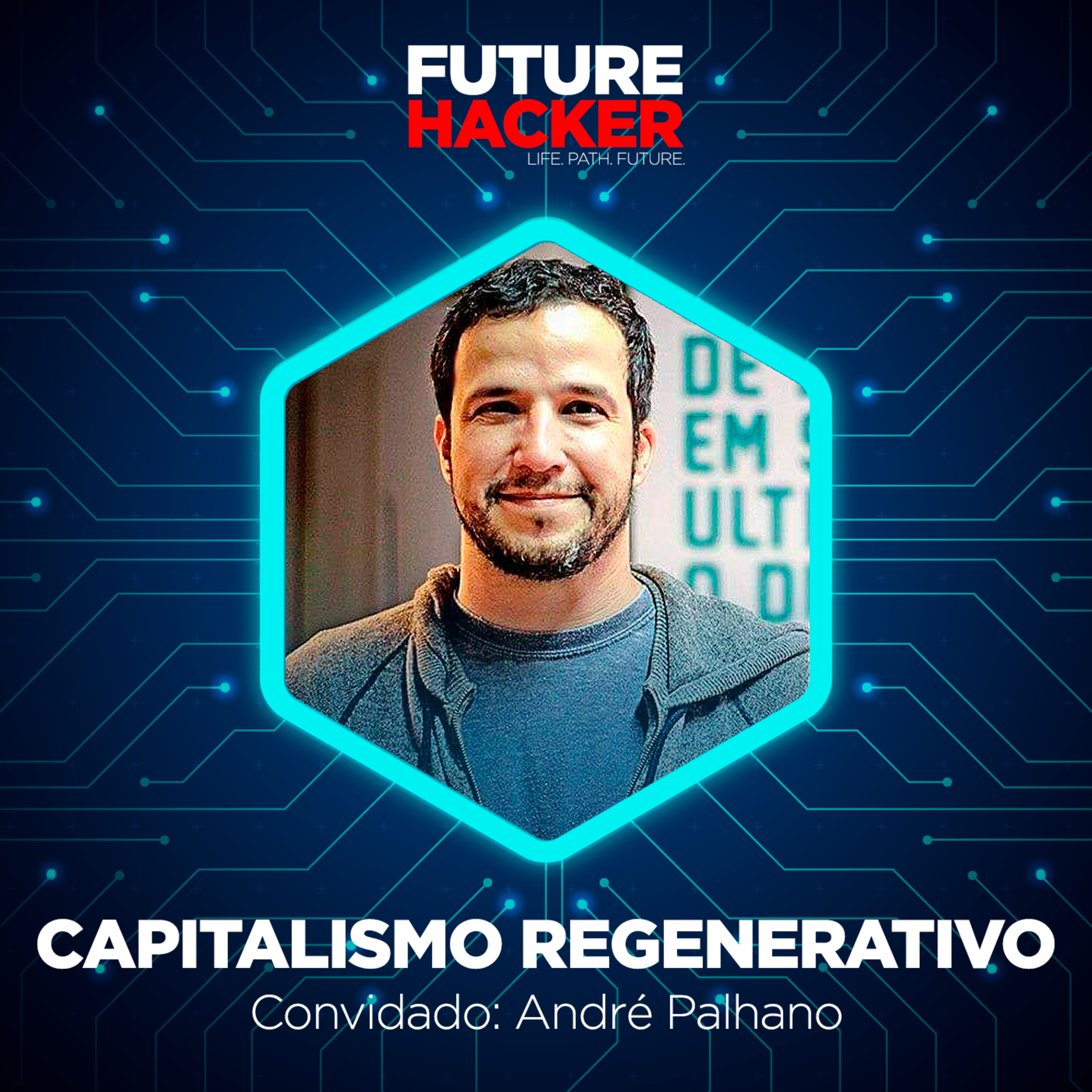 #38 - Episódio 1 | Capitalismo Regenerativo (André Palhano)