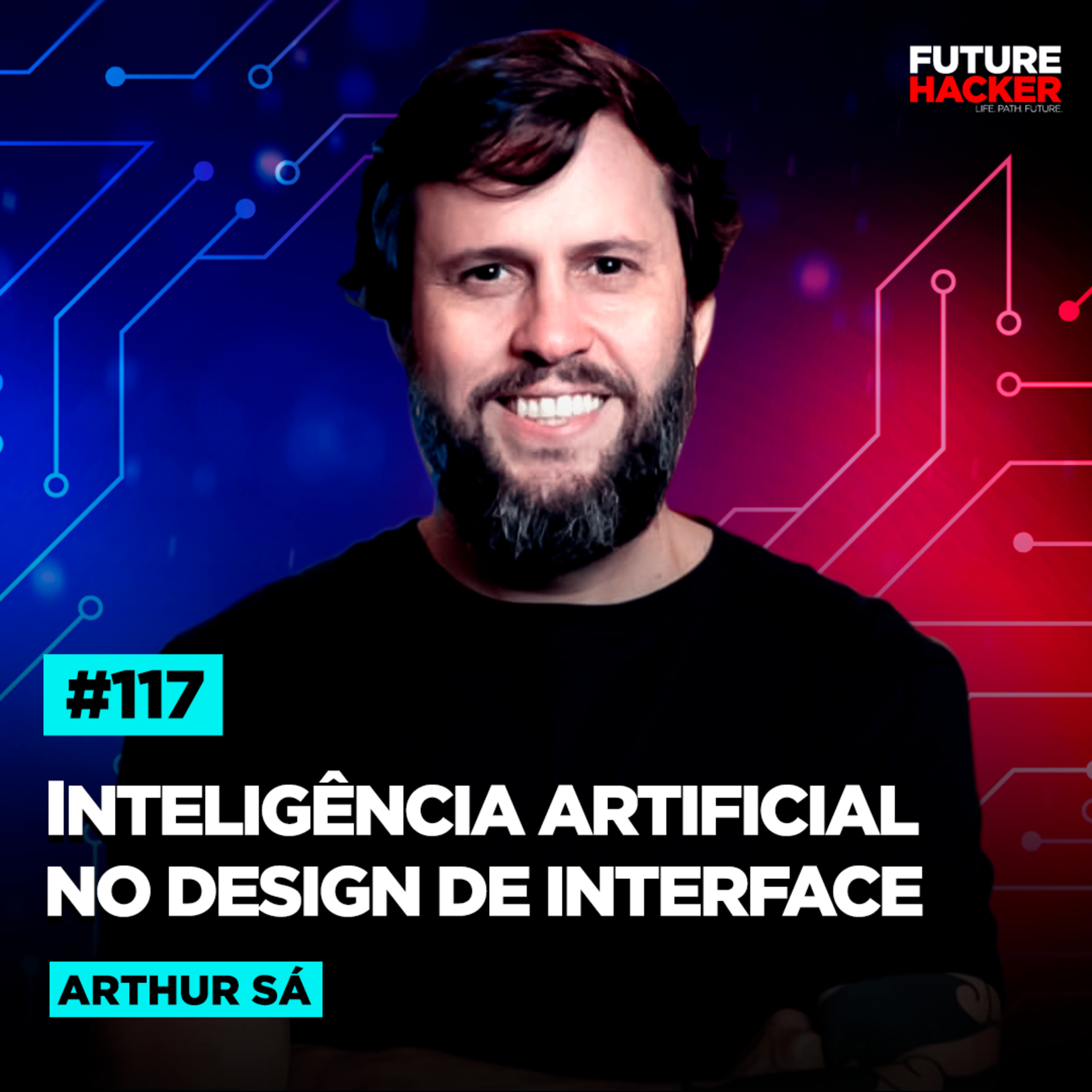 #117 - Inteligência artificial no design de interface (Arthur Sá)