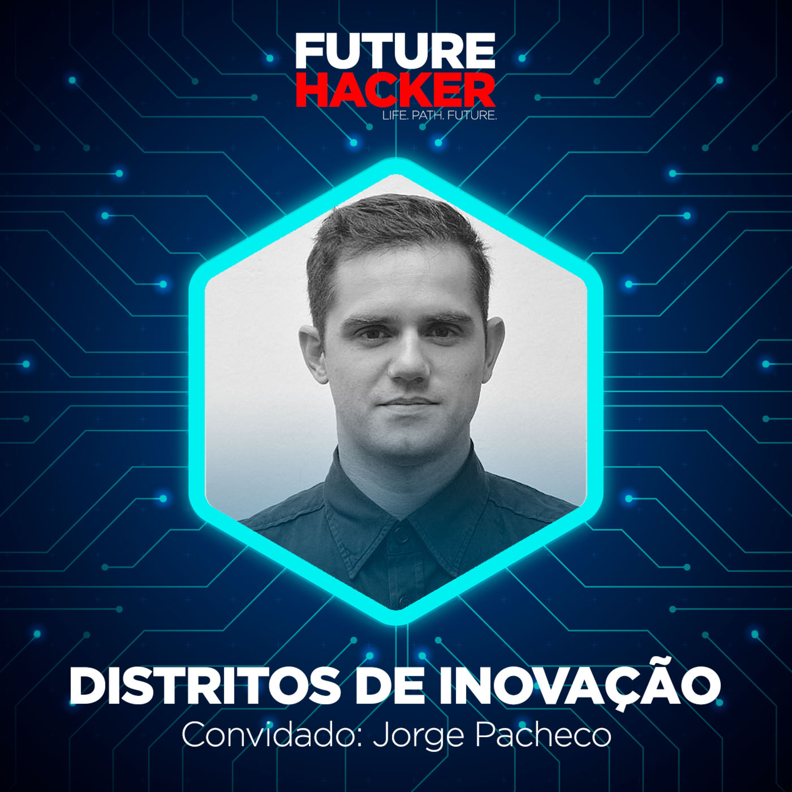 #49 - Episódio 1 | Distritos de Inovação (Jorge Pacheco)