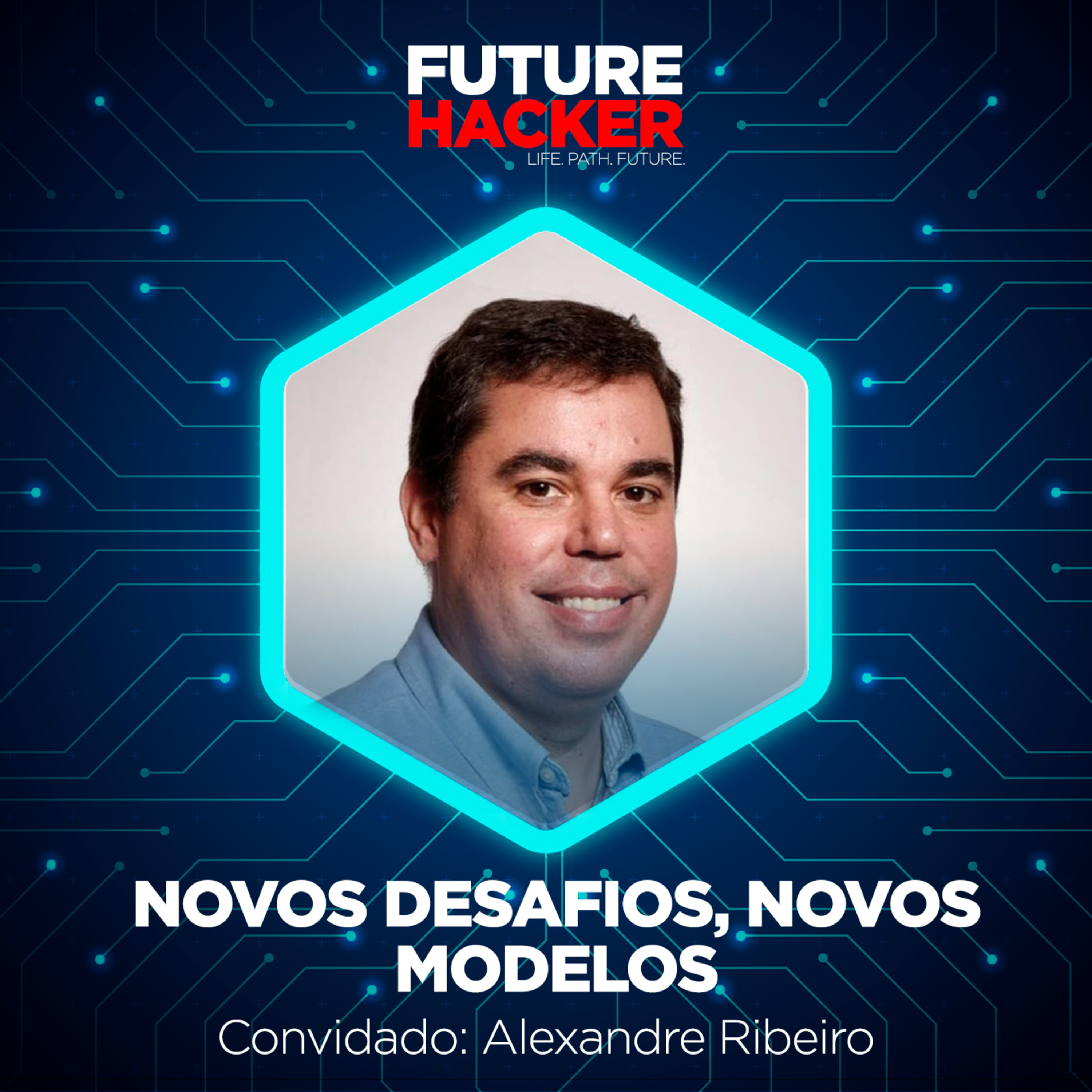 #93 - Episódio 2 | Novos desafios, novos modelos (Alexandre Ribeiro)