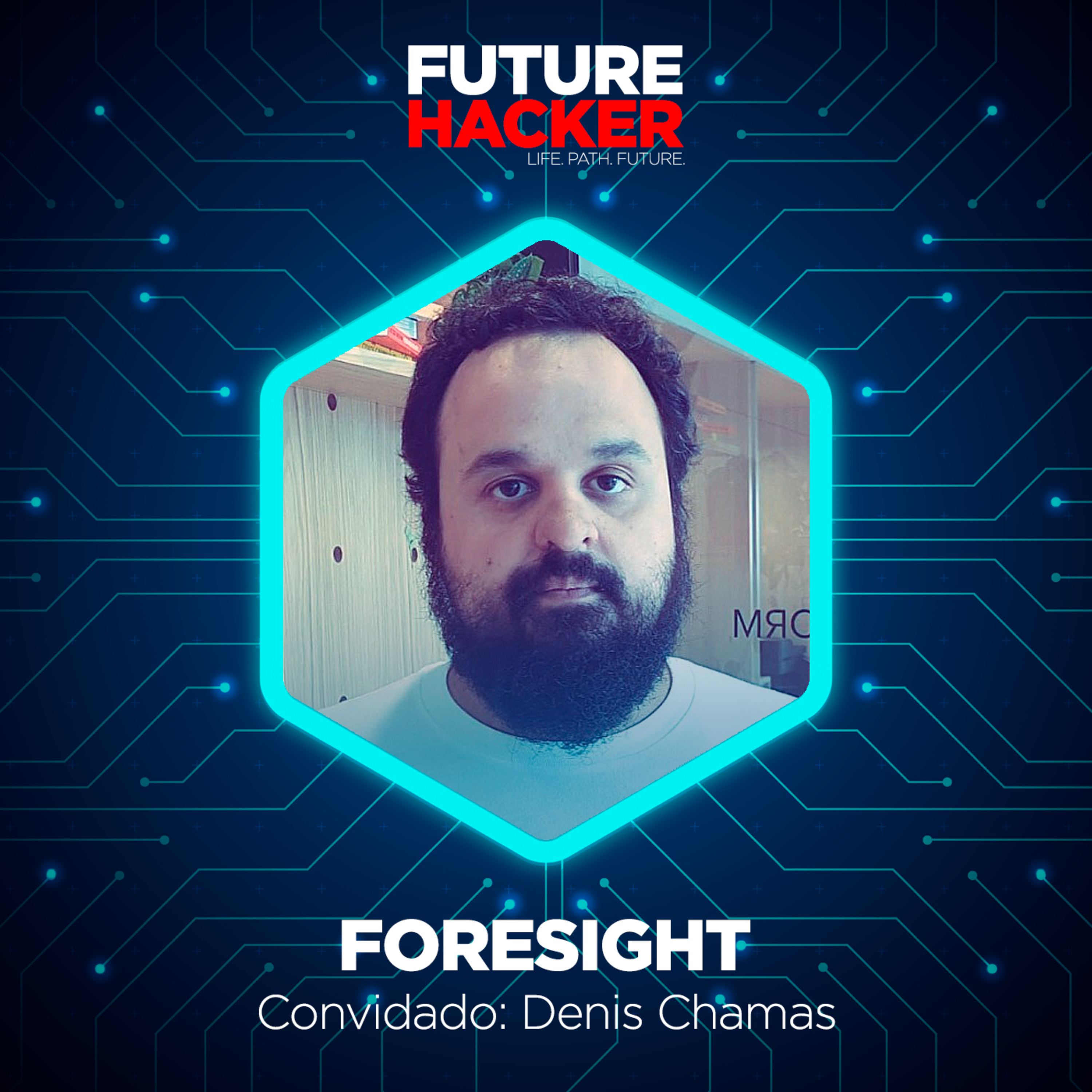 #39 - Episódio 1 | Foresight (Denis Chamas)