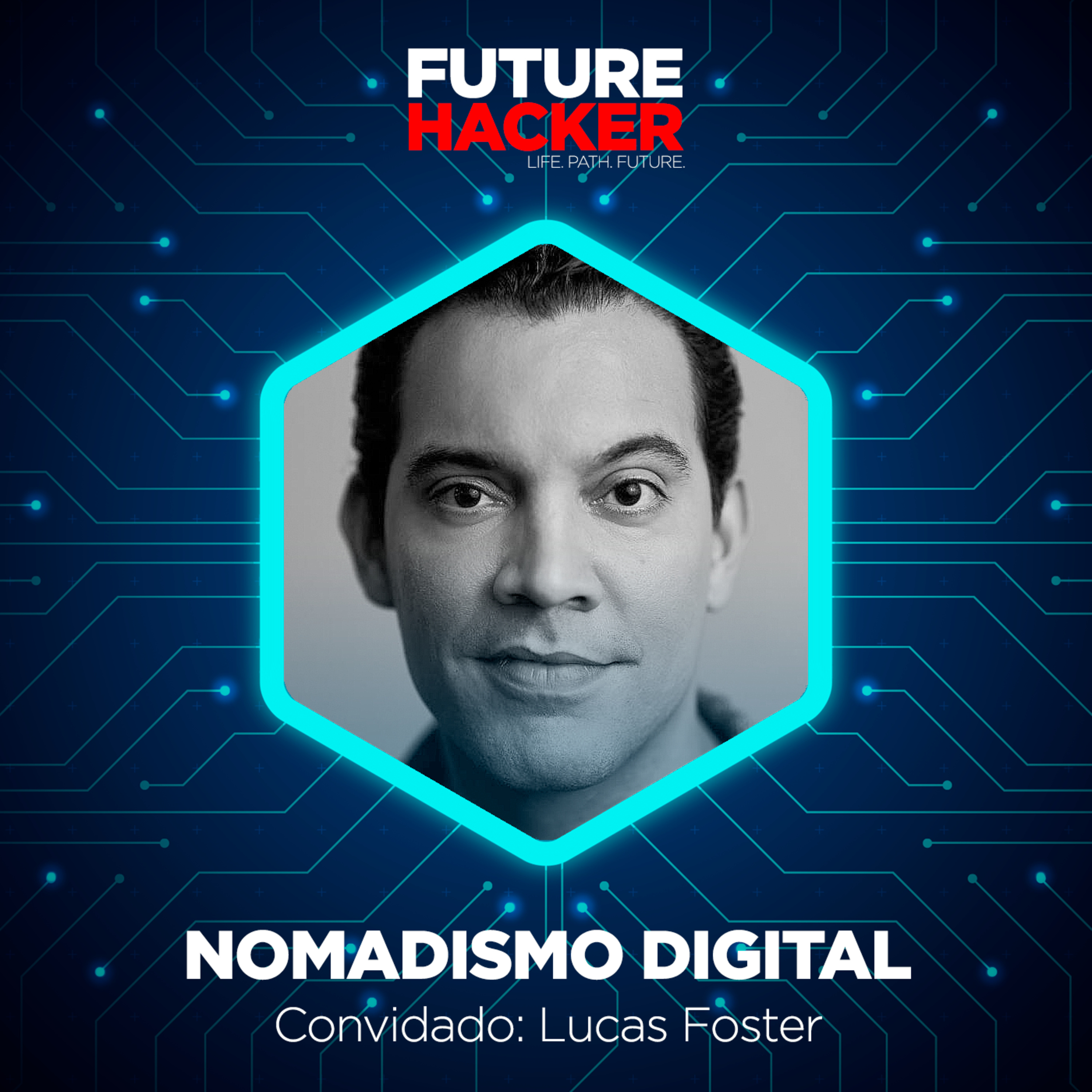 #30 - Episódio 2 | Nomadismo Digital (Lucas Foster)