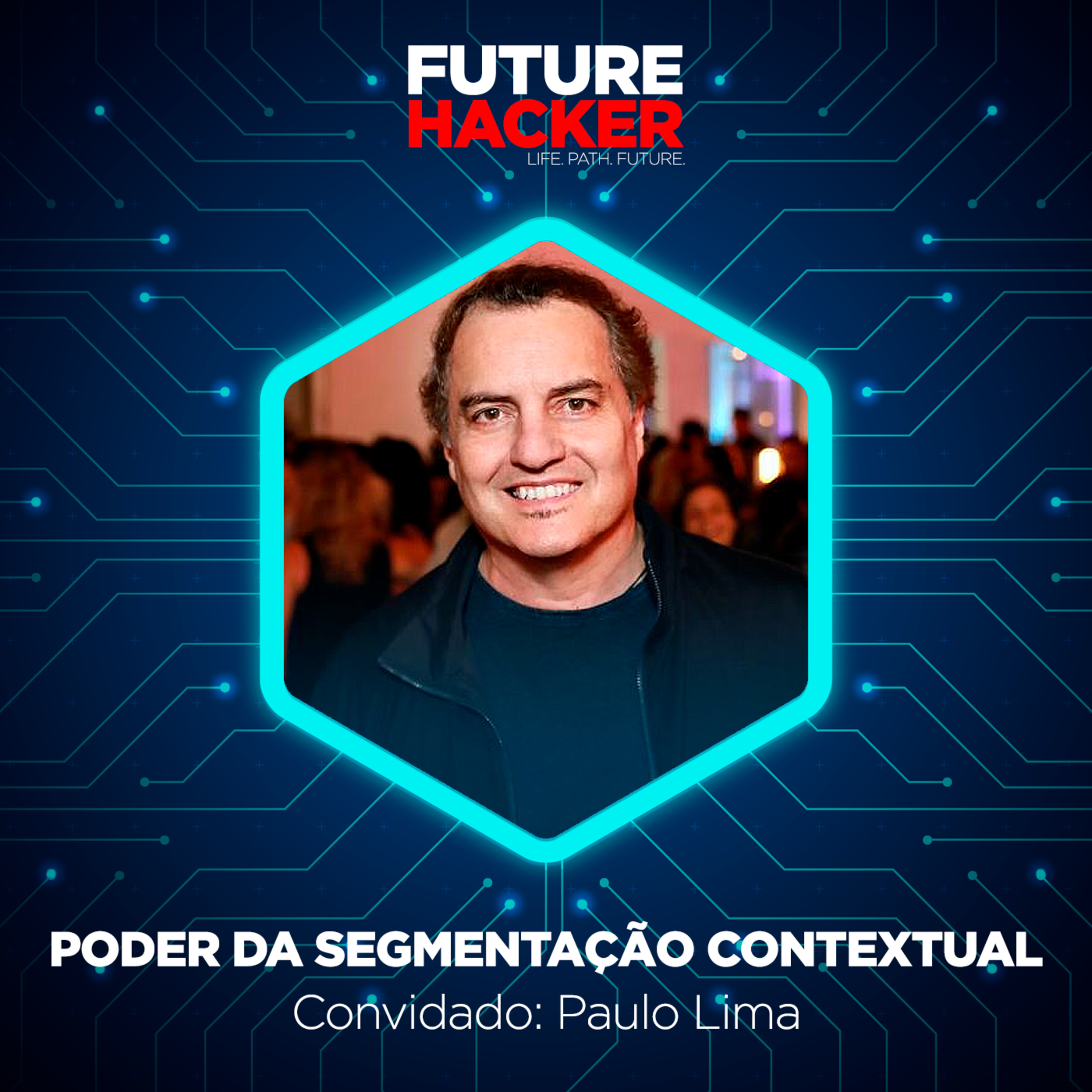 #43 - Episódio 2 | Poder da segmentação contextual (Paulo Lima)