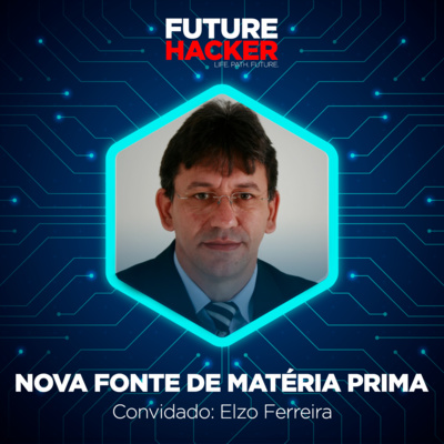 #107 - Episódio 2 | Nova fonte de matéria prima (Elzo Ferreira)