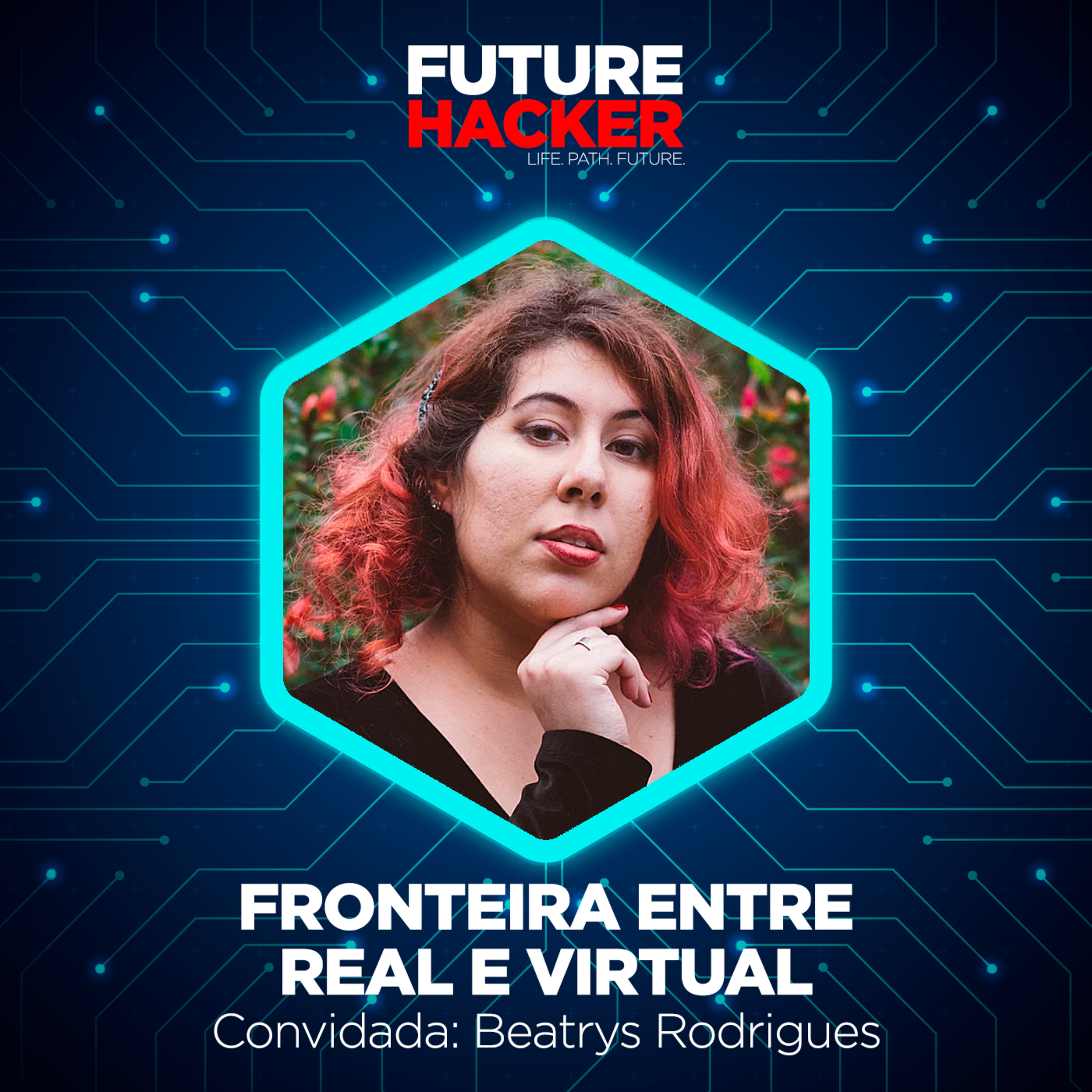 #36 - Episódio 2 | Fronteira entre Real e Virtual (Beatrys Rodrigues)