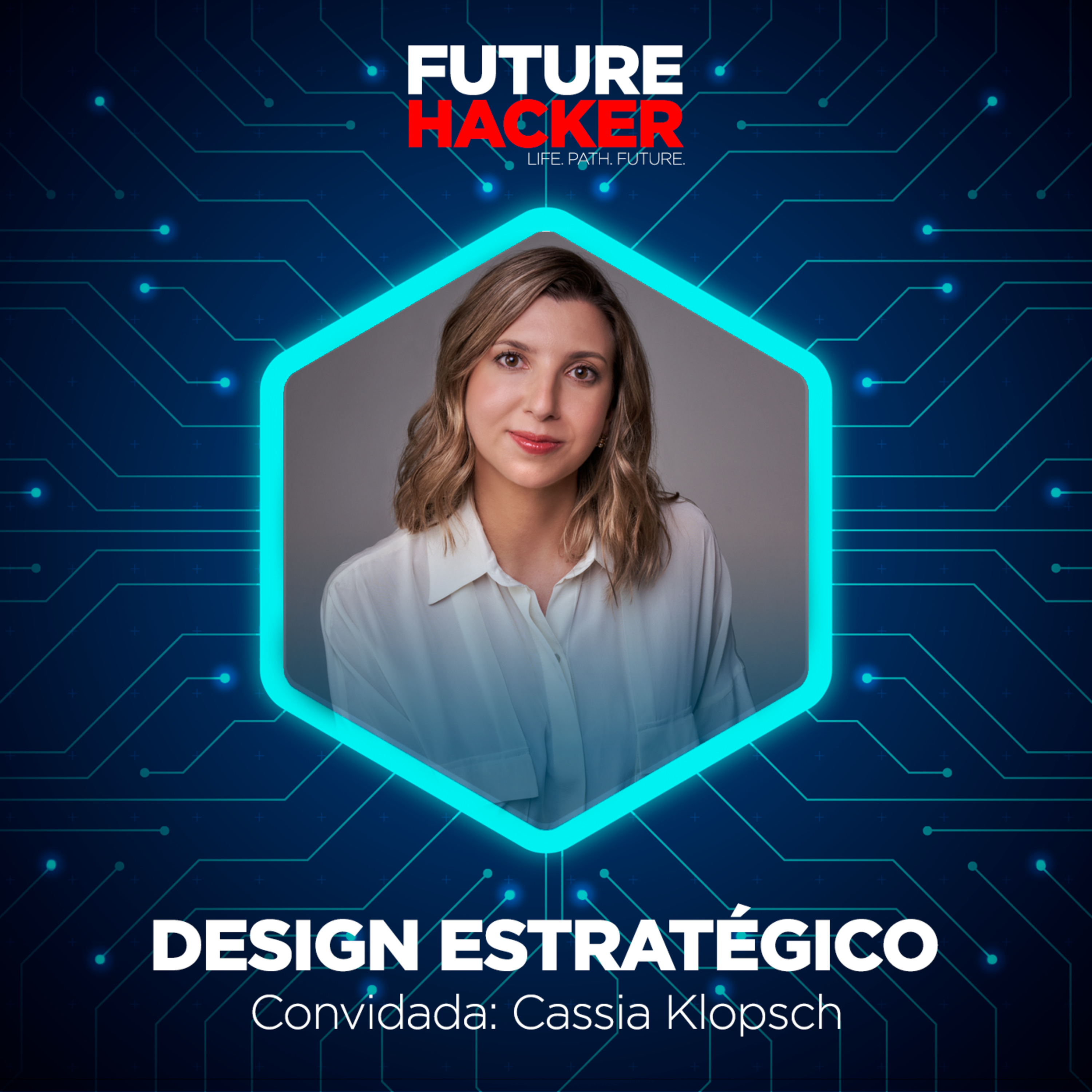 #74 - Episódio 1 | Design Estratégico (Cassia Klopsch)