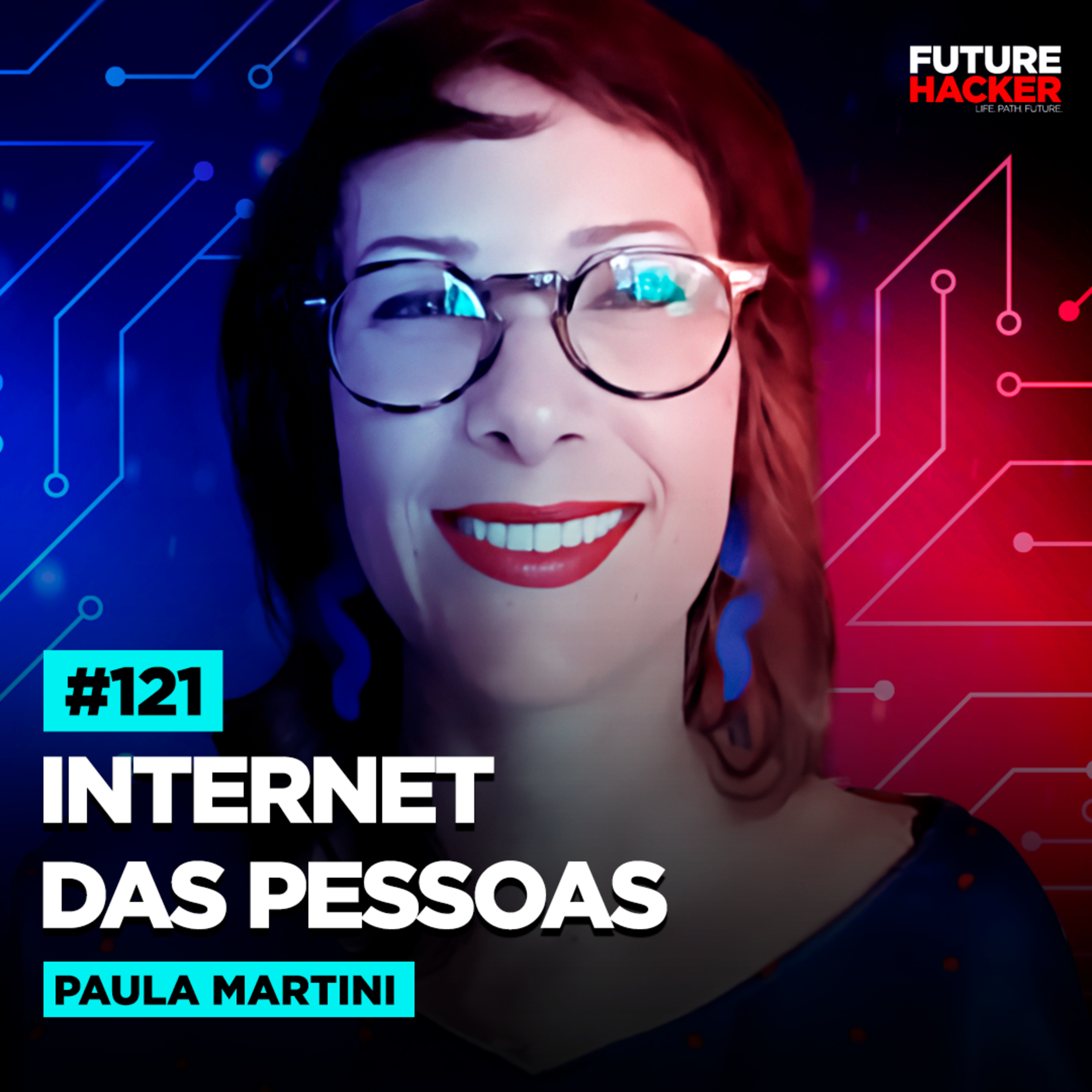 # 121 - Internet das Pessoas (Paula Martini)