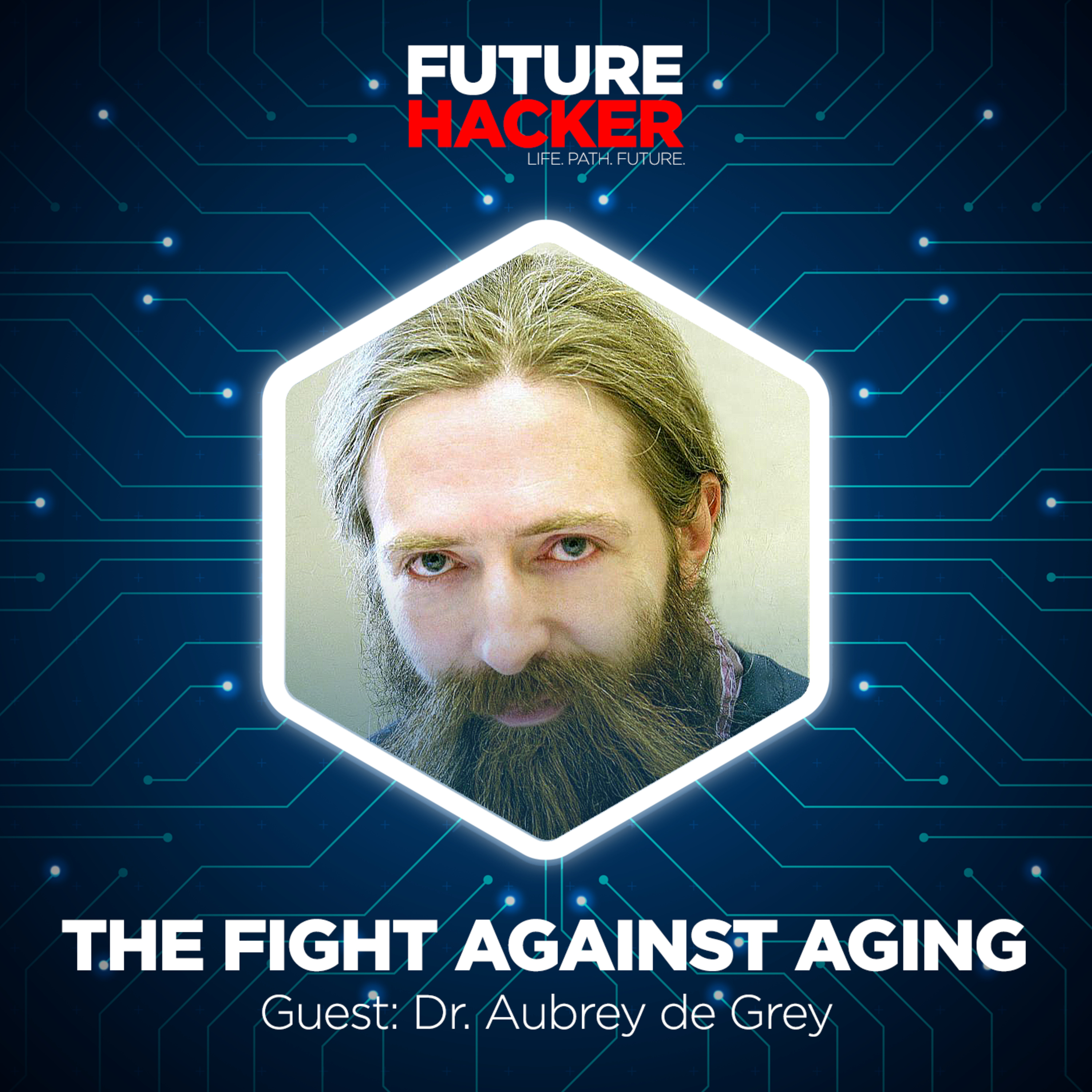 #02: The Fight Against Aging (Dr. Aubrey de Grey)