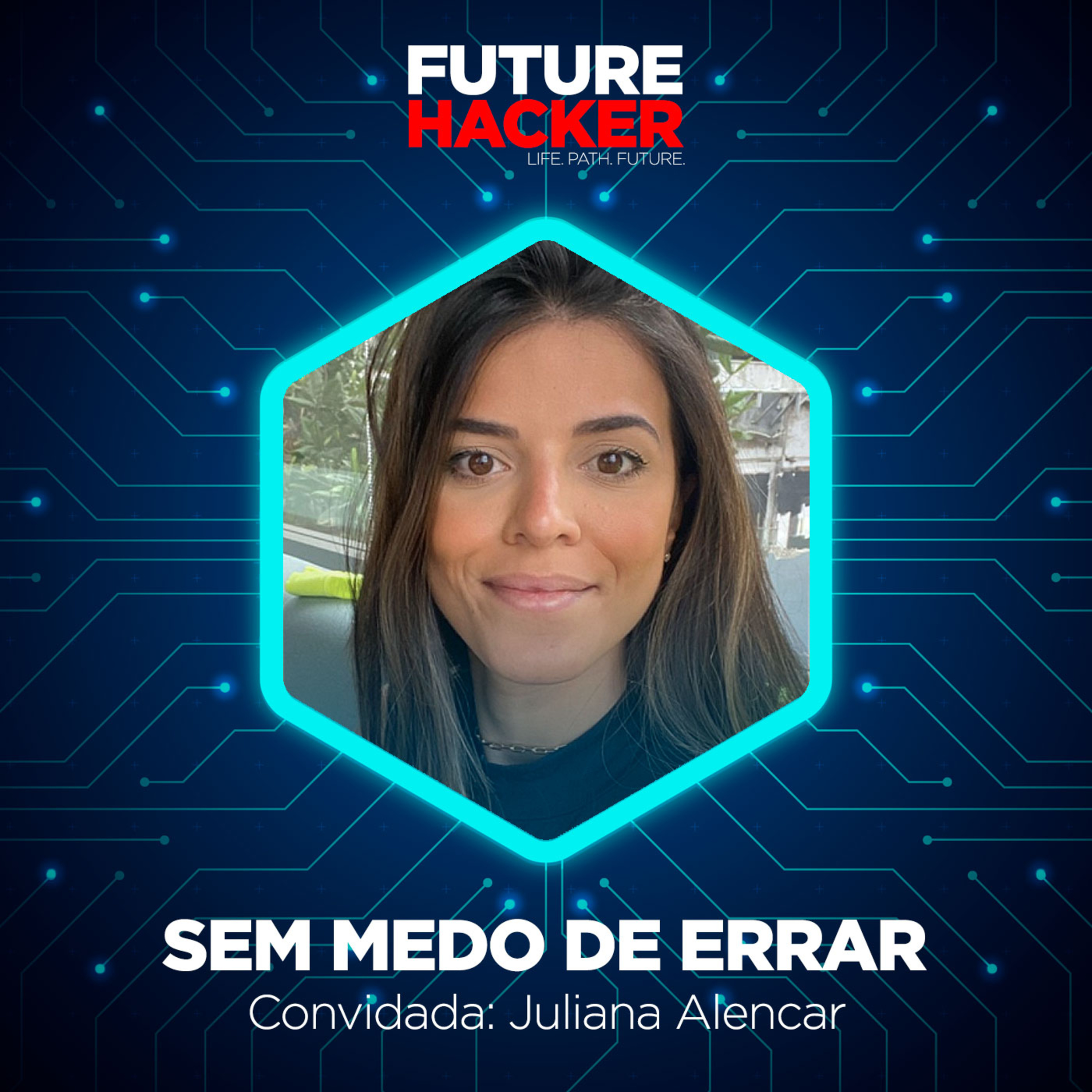 #46 - Episódio 2 | Sem medo de errar (Juliana Alencar)