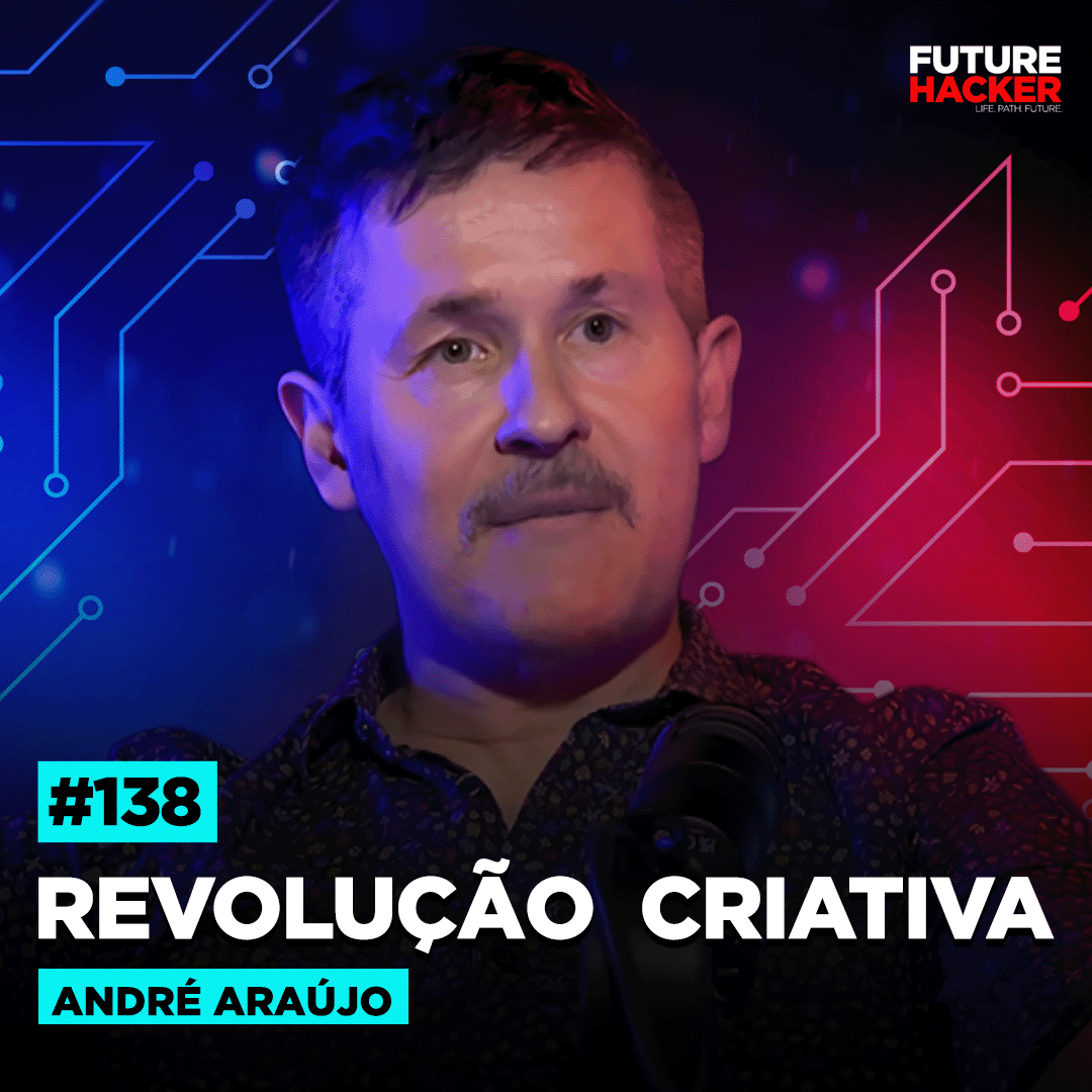 #138 - Revolução criativa (André Araújo)