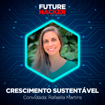 #99 - Episódio 2 | Crescimento sustentável (Rafaella Martins)