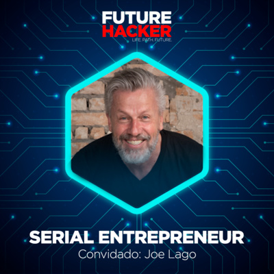 #88 - Serial entrepreneur (Joe Lago)