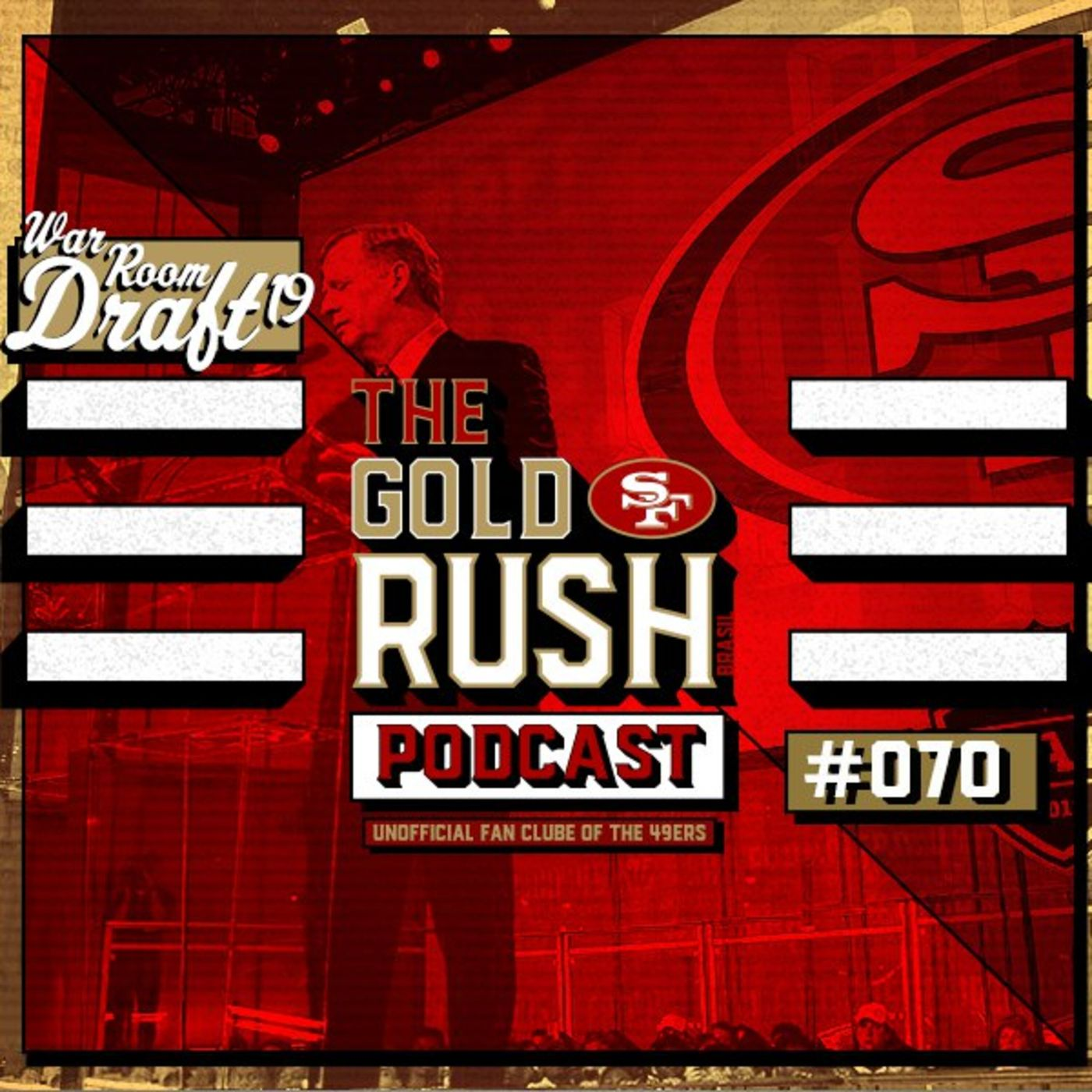 The Gold Rush Brasil Podcast 070 – War Room Draft 2019 49ers
