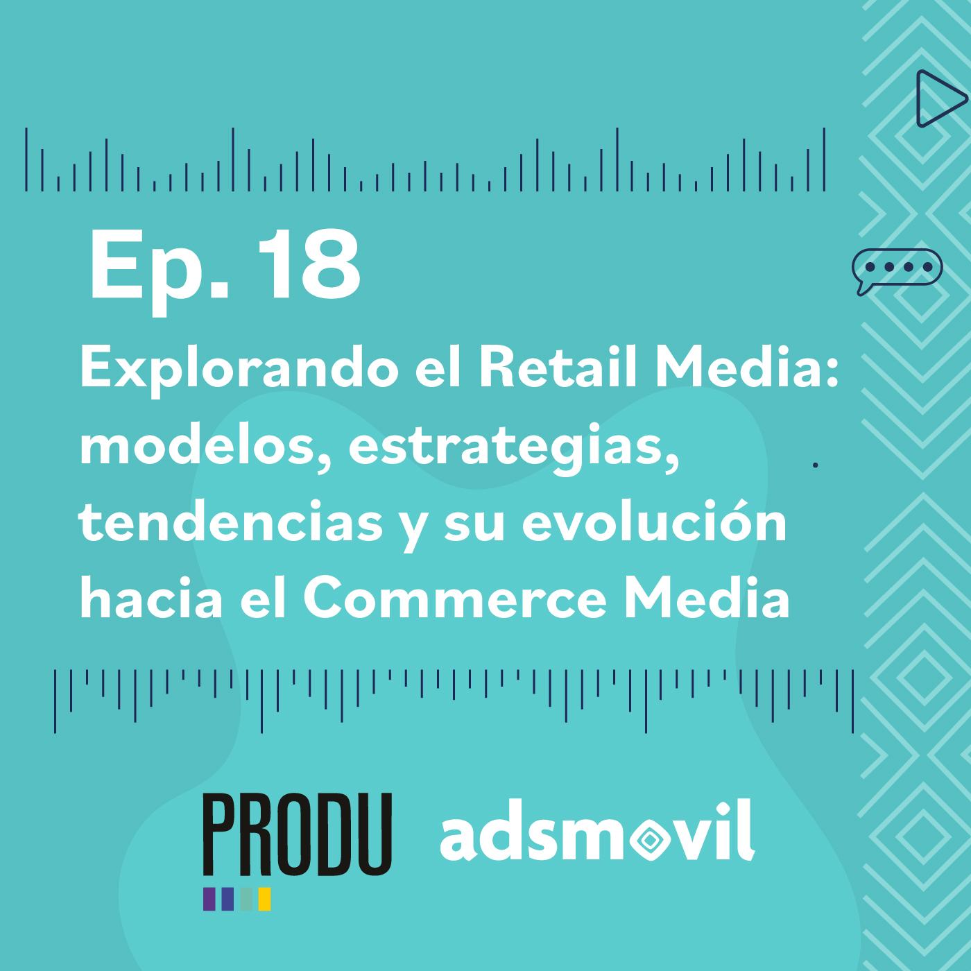 Ep 18 - Explorando el Retail Media: modelos, estrategias, tendencias y su evolución hacia el Commerce Media