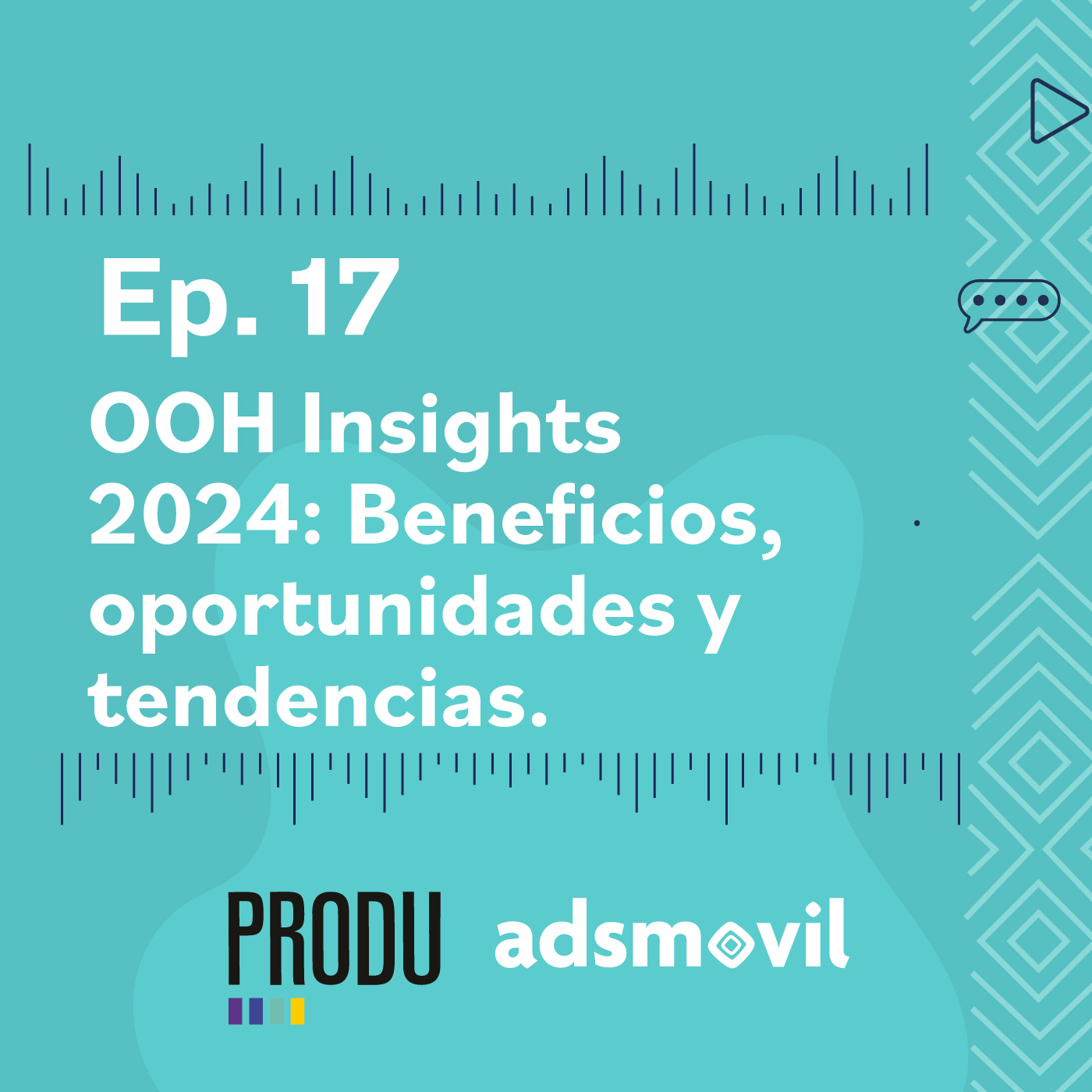 Ep 17 - OOH Insights 2024: Beneficios, oportunidades y tendencias