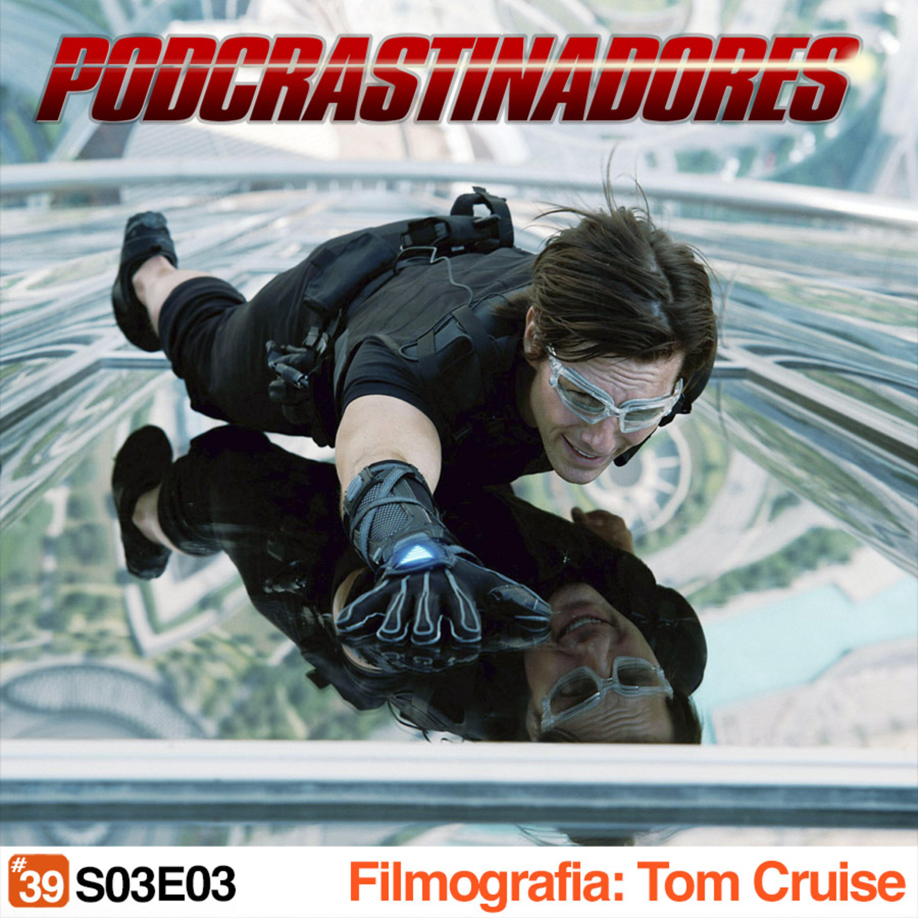 Podcrastinadores.S03E03 – Tom Cruise