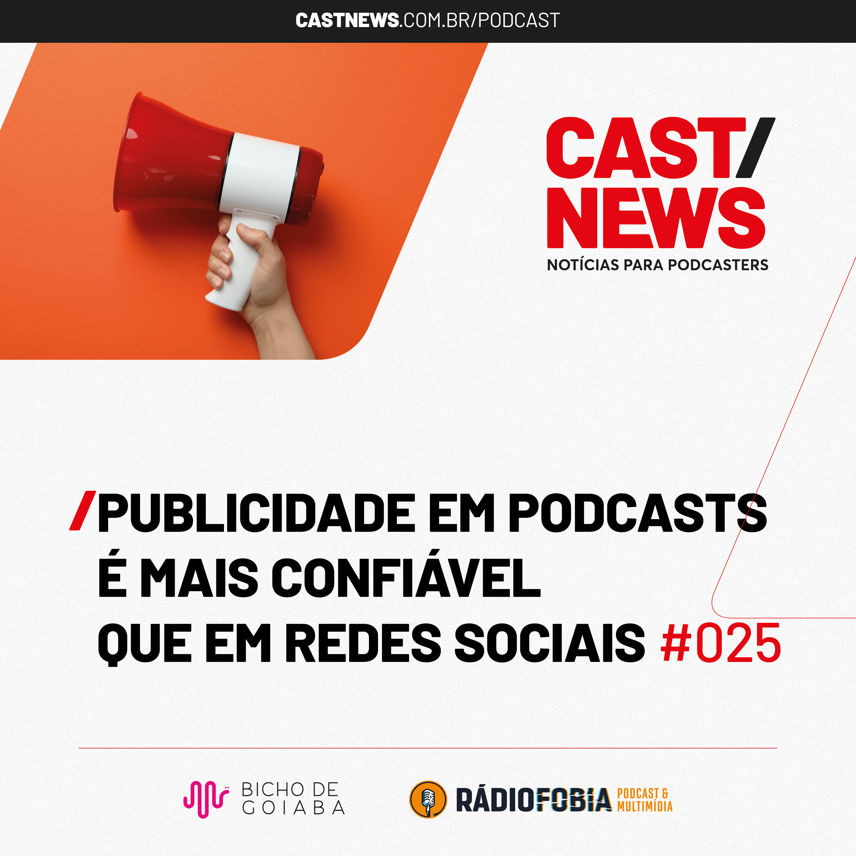 CASTNEWS #025 - Publicidade em podcasts é mais confiável que em redes sociais